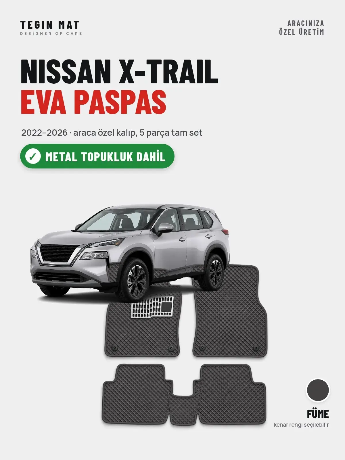 Nissan X-Trail EVA Oto Paspas Tam Set (2022–2026) Füme – Metal Topukluk Dahil (1)
