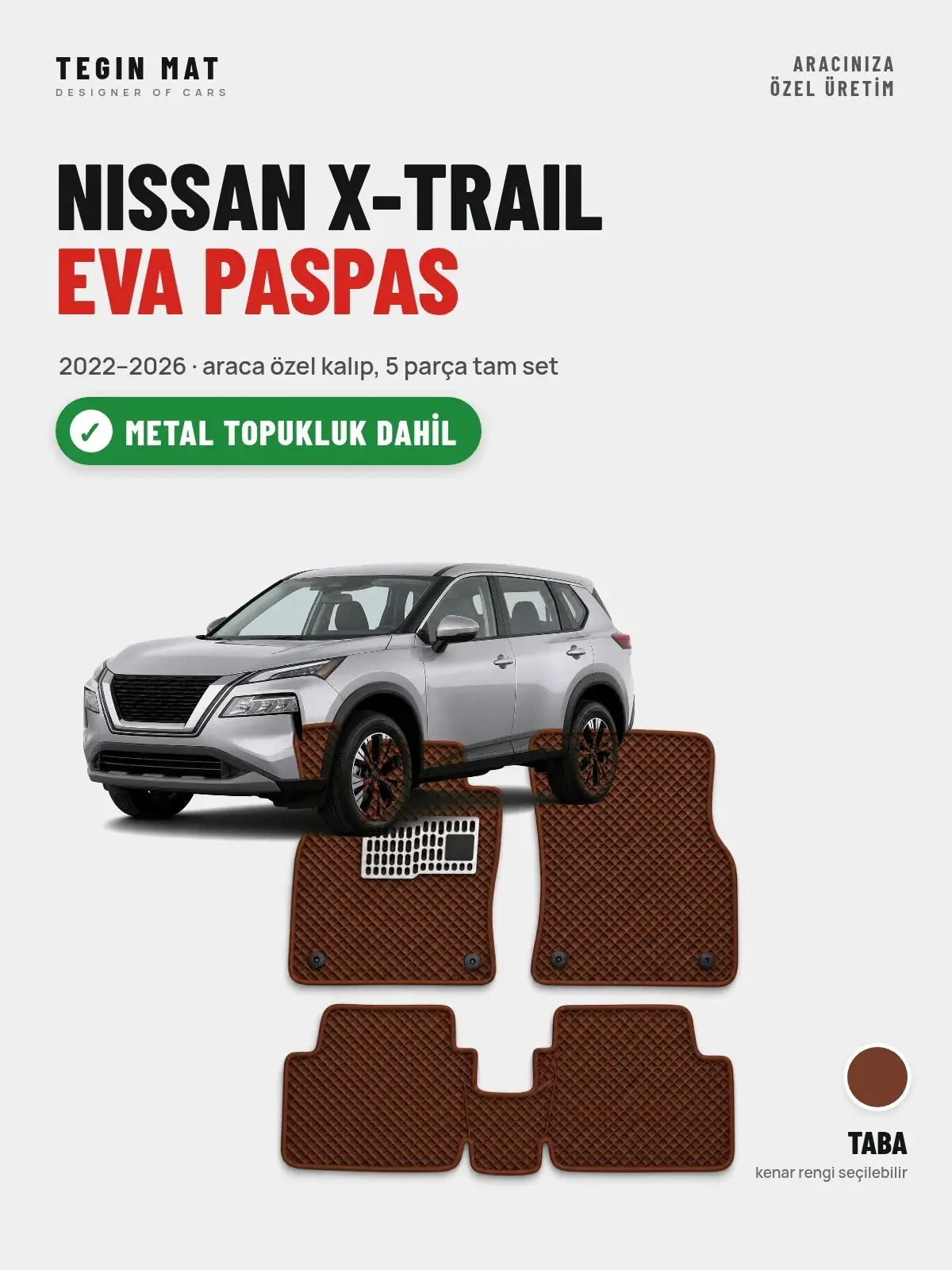 Nissan X-Trail EVA Oto Paspas Tam Set (2022–2026) Taba – Metal Topukluk Dahil (1)