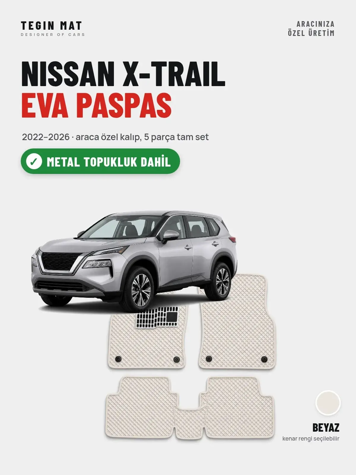 Nissan X-Trail EVA Oto Paspas Tam Set (2022–2026) Beyaz – Metal Topukluk Dahil (1)