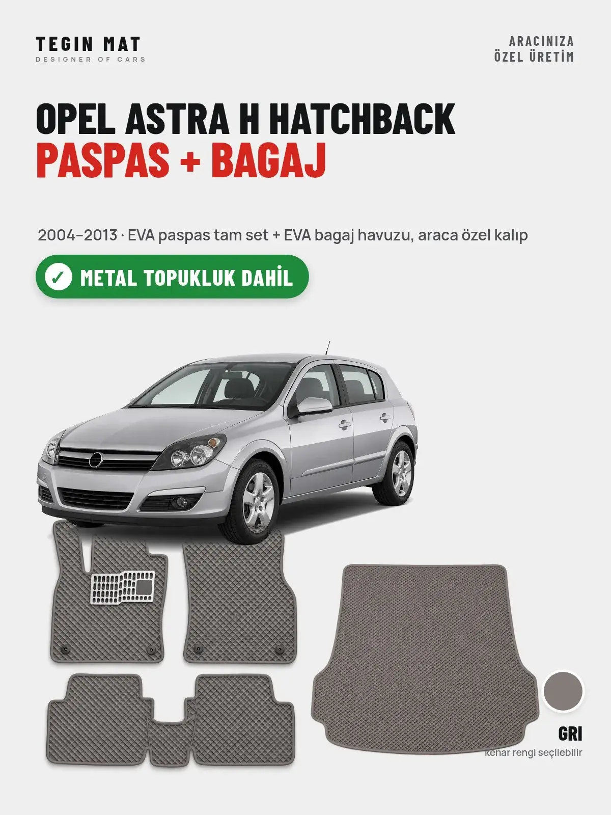Opel Astra H Hatchback EVA Paspas + Bagaj Havuzu Seti (2004–2013) Gri – Metal Topukluk Dahil (1)