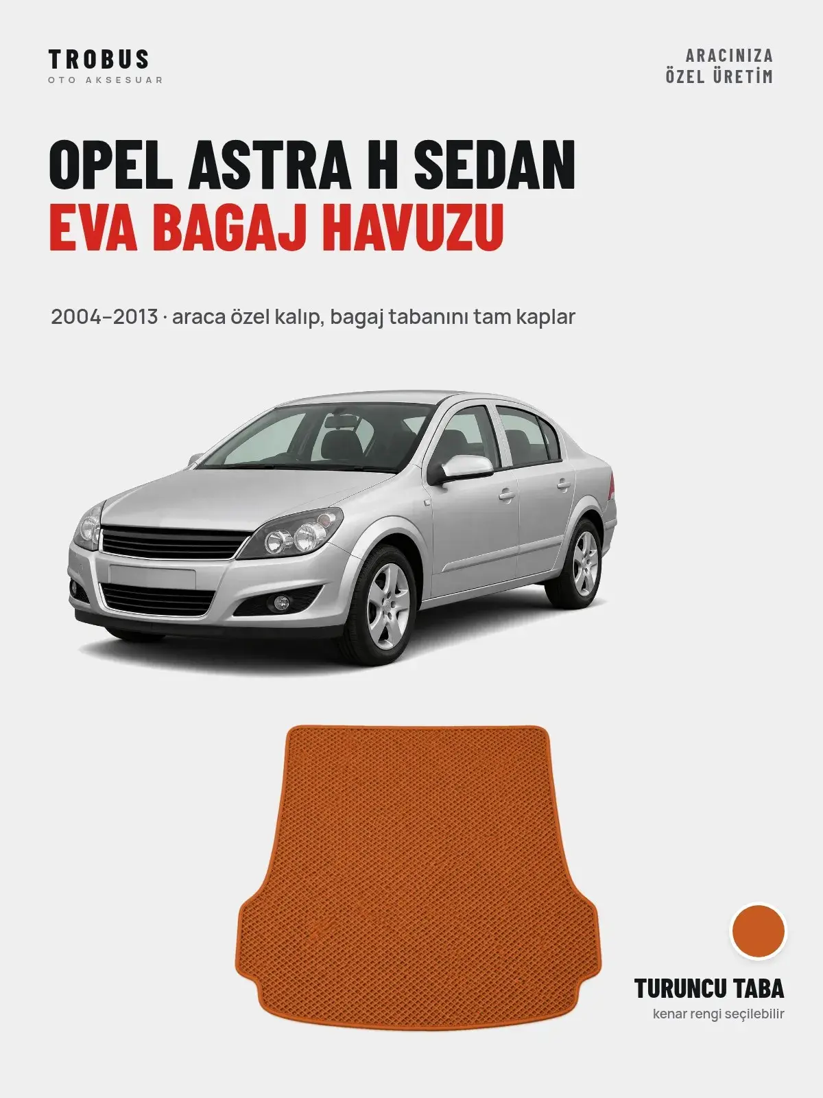 Opel Astra H Sedan EVA Bagaj Havuzu (2004–2013) Turuncu Taba – Araca Özel Kalıp (1)