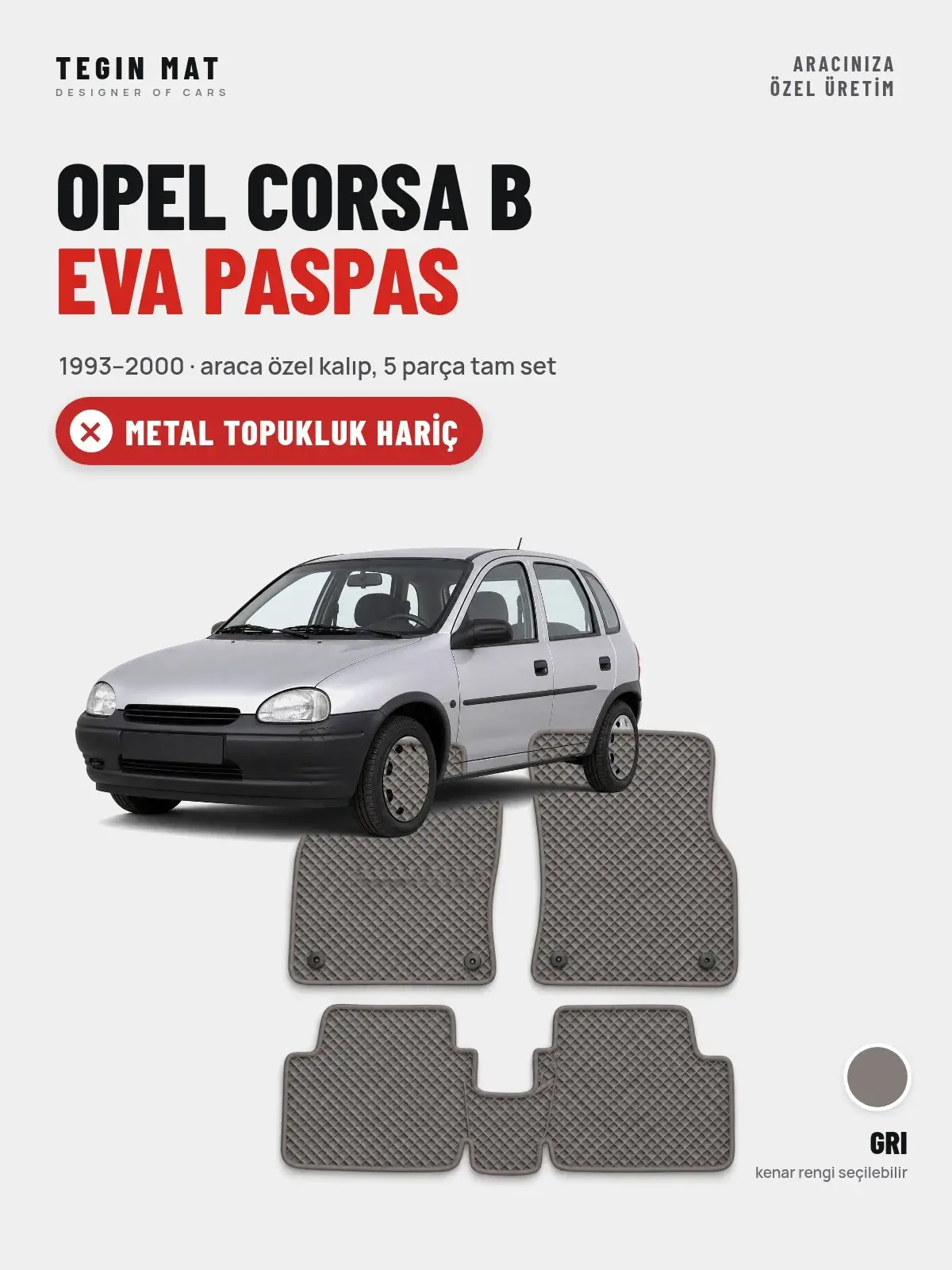 Opel Corsa B EVA Oto Paspas Tam Set (1993–2000) Gri – Metal Topukluk Hariç (1)