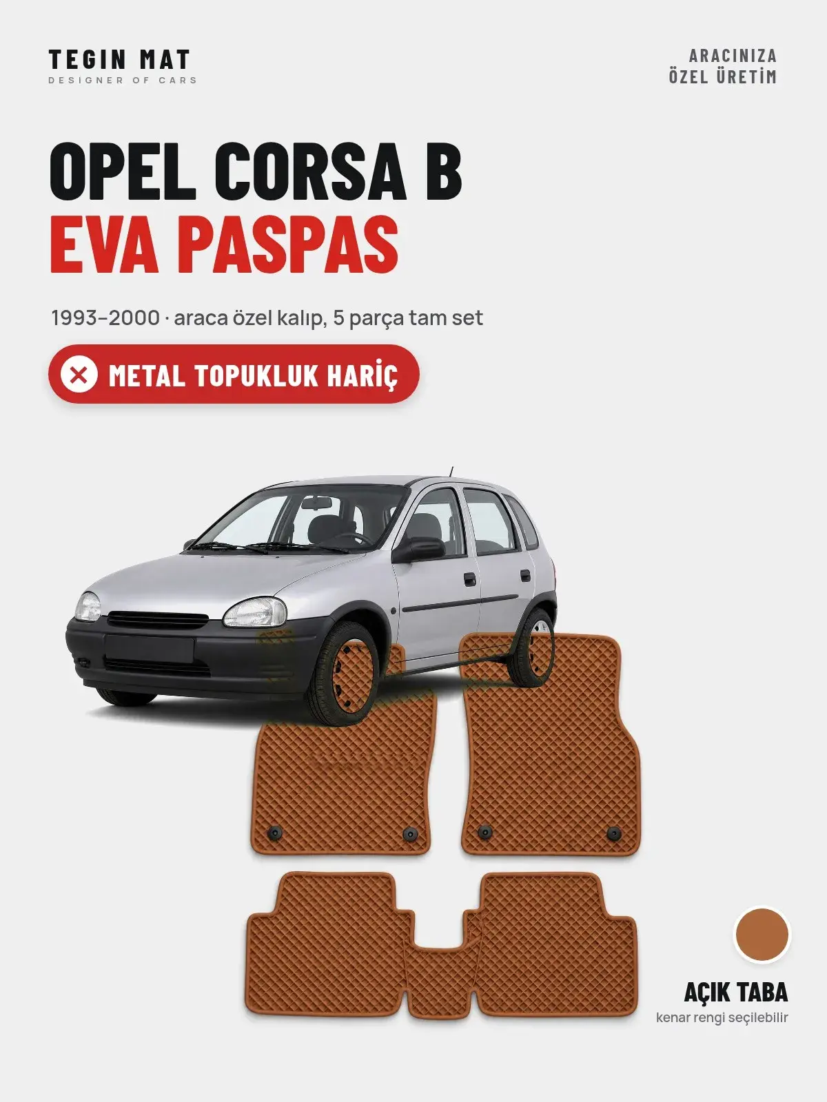Opel Corsa B EVA Oto Paspas Tam Set (1993–2000) Açık Taba – Metal Topukluk Hariç (1)
