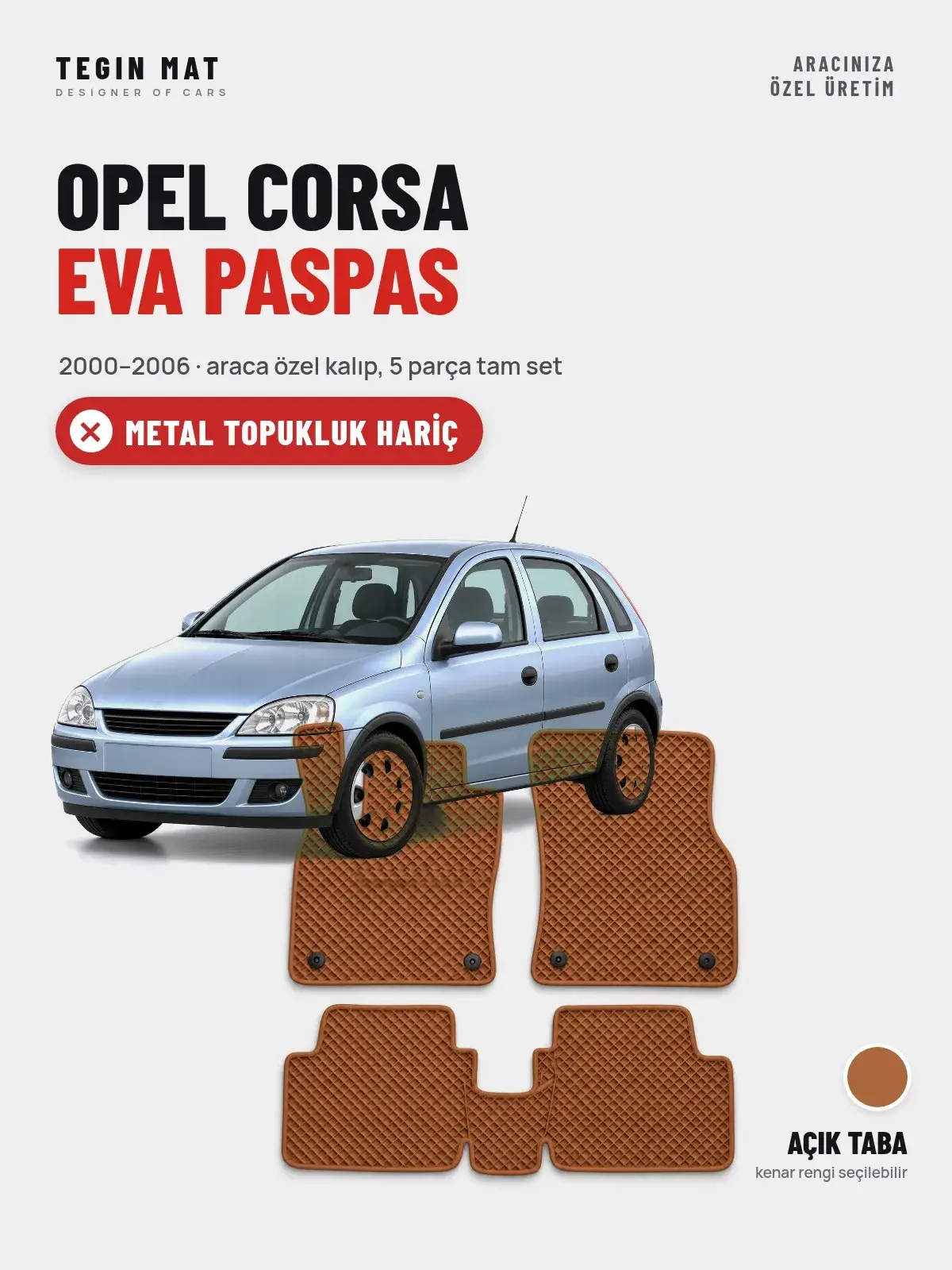 Opel Corsa EVA Oto Paspas Tam Set (2000–2006) Açık Taba – Metal Topukluk Hariç (1)