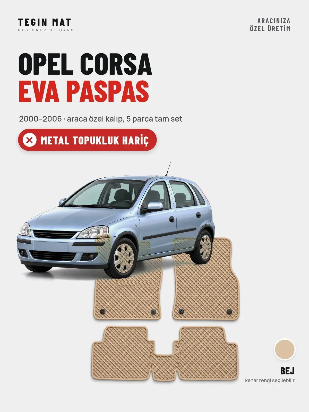 Opel Corsa EVA Oto Paspas Tam Set (2000–2006) Bej – Metal Topukluk Hariç (1)