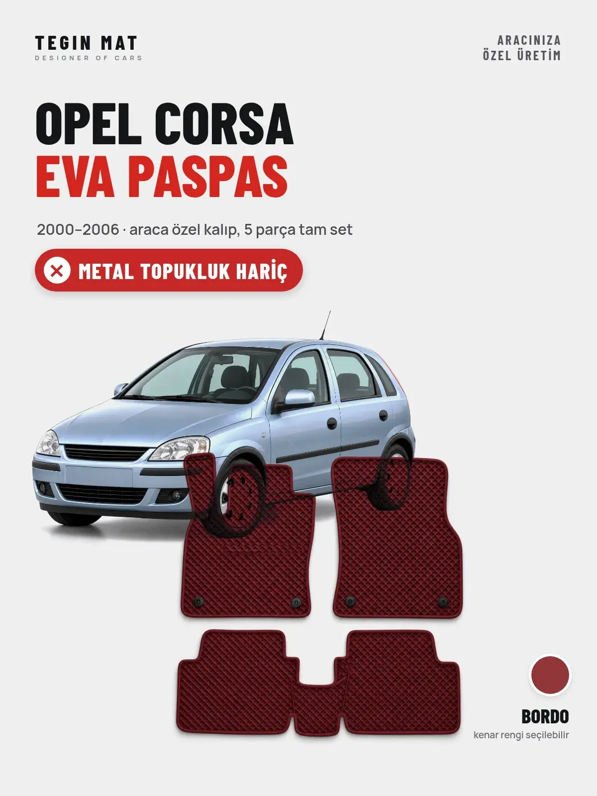 Opel Corsa EVA Oto Paspas Tam Set (2000–2006) Bordo – Metal Topukluk Hariç (1)