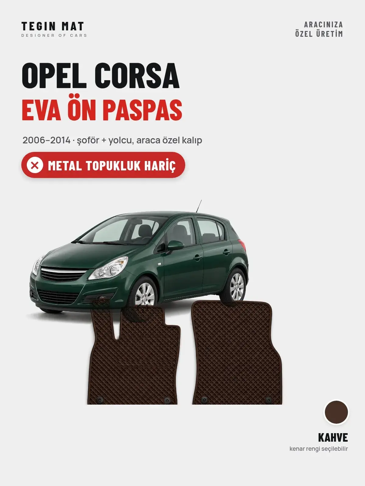 Opel Corsa EVA Ön Paspas (2006–2014) Kahve – Metal Topukluk Hariç (1)