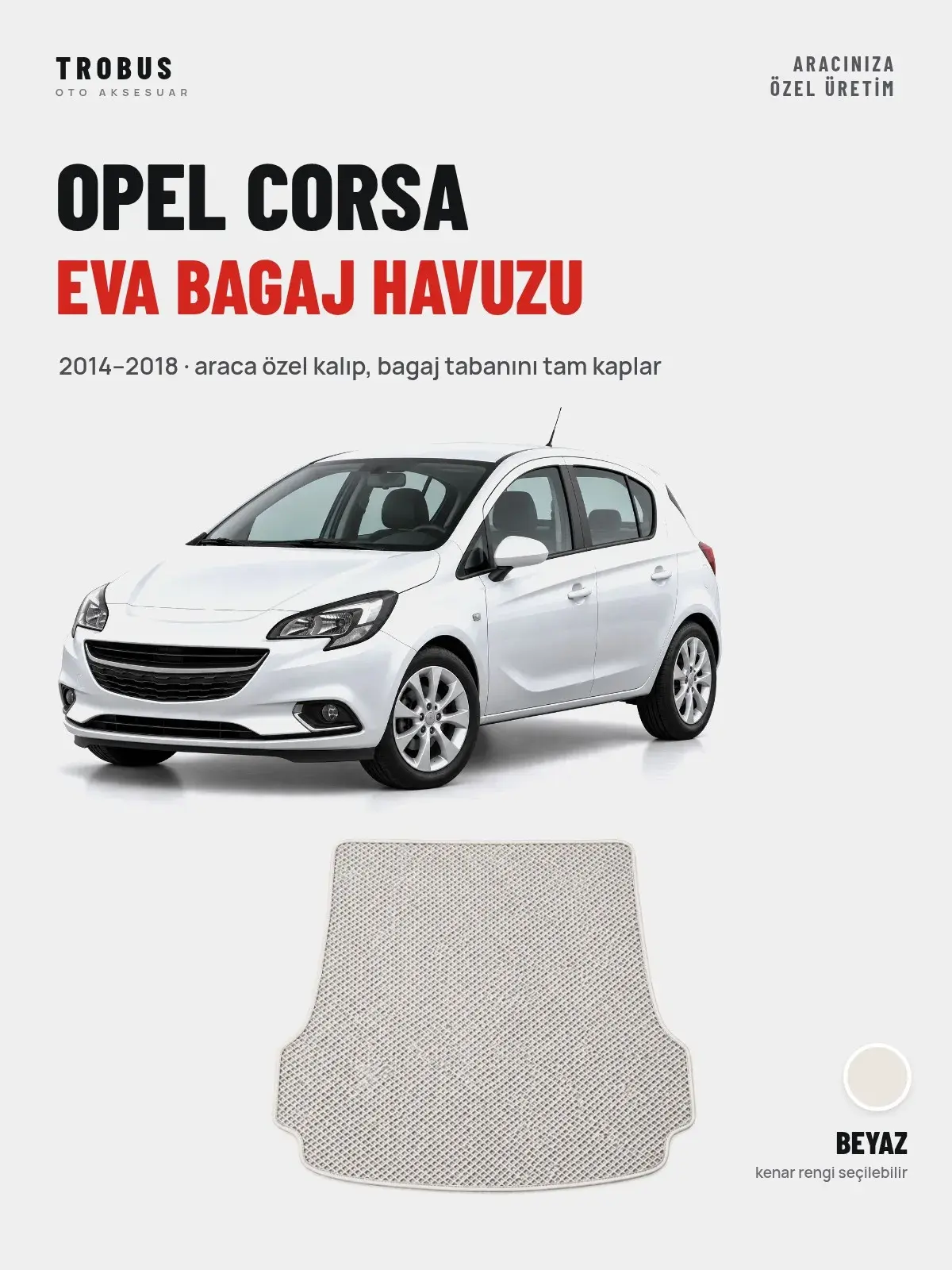 Opel Corsa EVA Bagaj Havuzu (2014–2018) Beyaz – Araca Özel Kalıp (1)