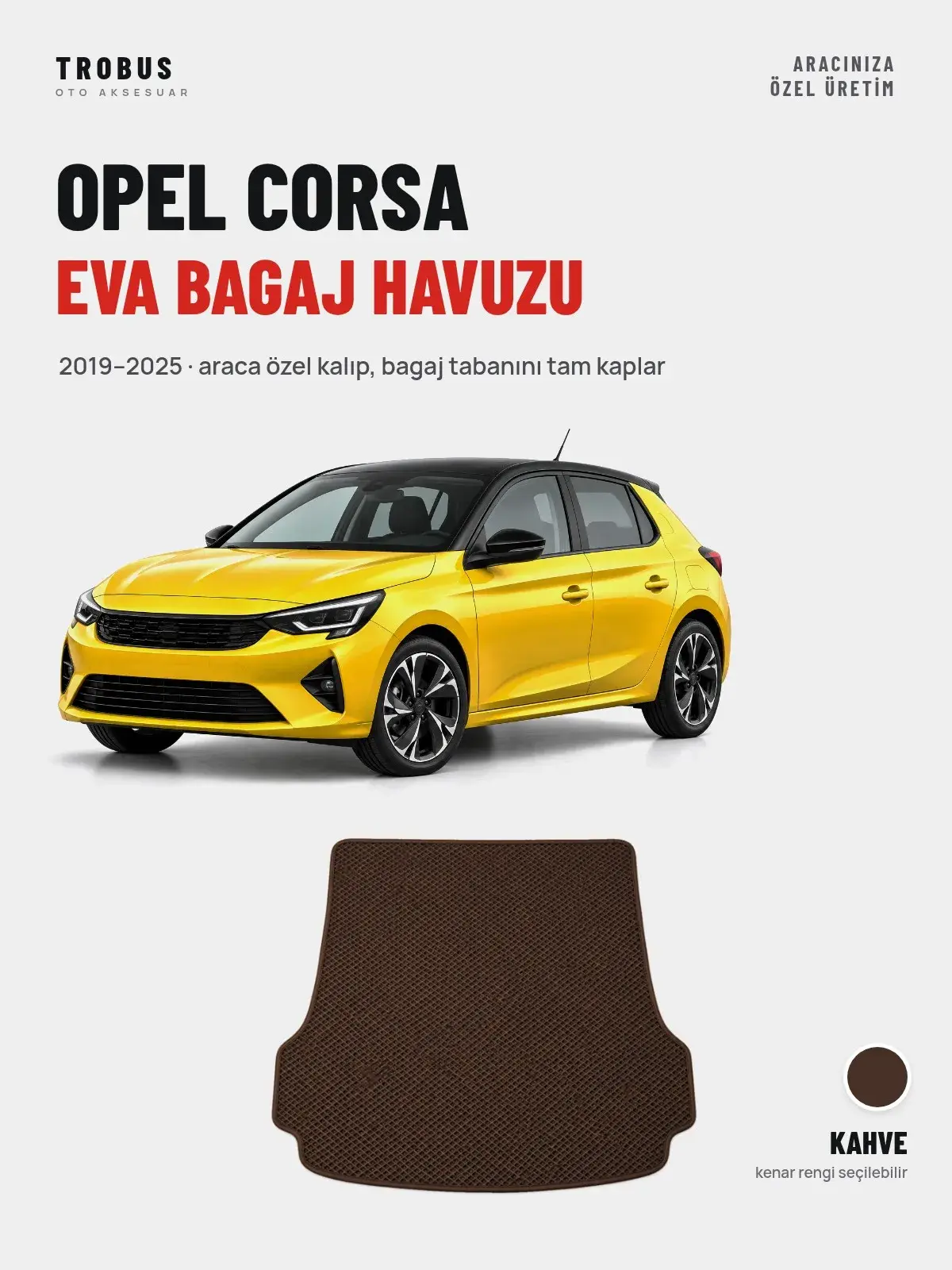 Opel Corsa EVA Bagaj Havuzu (2019–2025) Kahve – Araca Özel Kalıp (1)