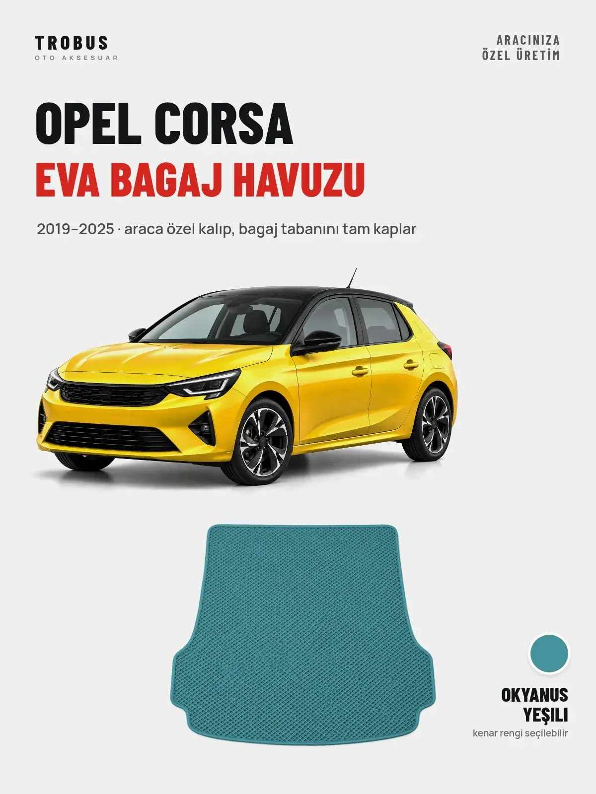 Opel Corsa EVA Bagaj Havuzu (2019–2025) Okyanus Yeşili – Araca Özel Kalıp (1)