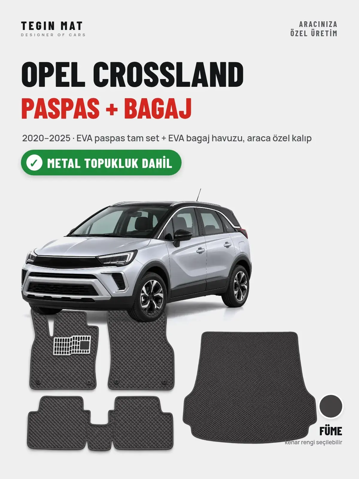 Opel Crossland EVA Paspas + Bagaj Havuzu Seti (2020–2025) Füme – Metal Topukluk Dahil (1)