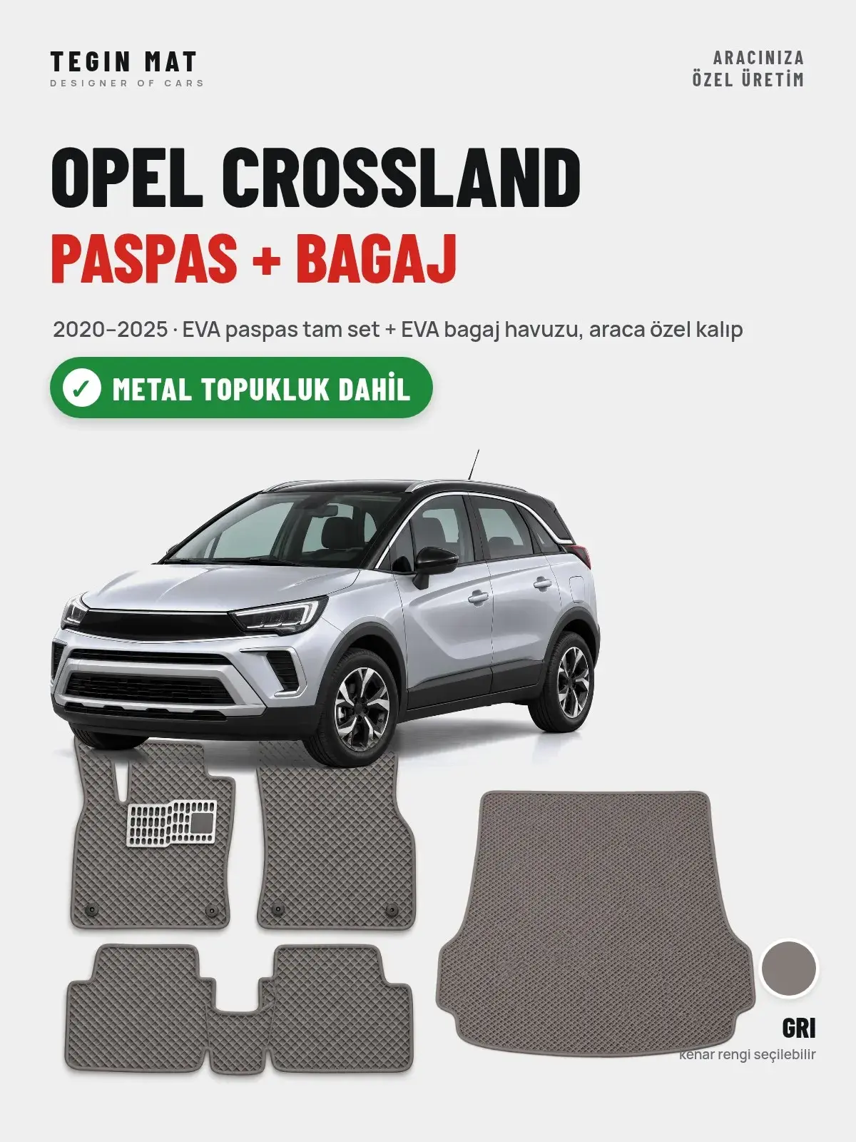 Opel Crossland EVA Paspas + Bagaj Havuzu Seti (2020–2025) Gri – Metal Topukluk Dahil (1)