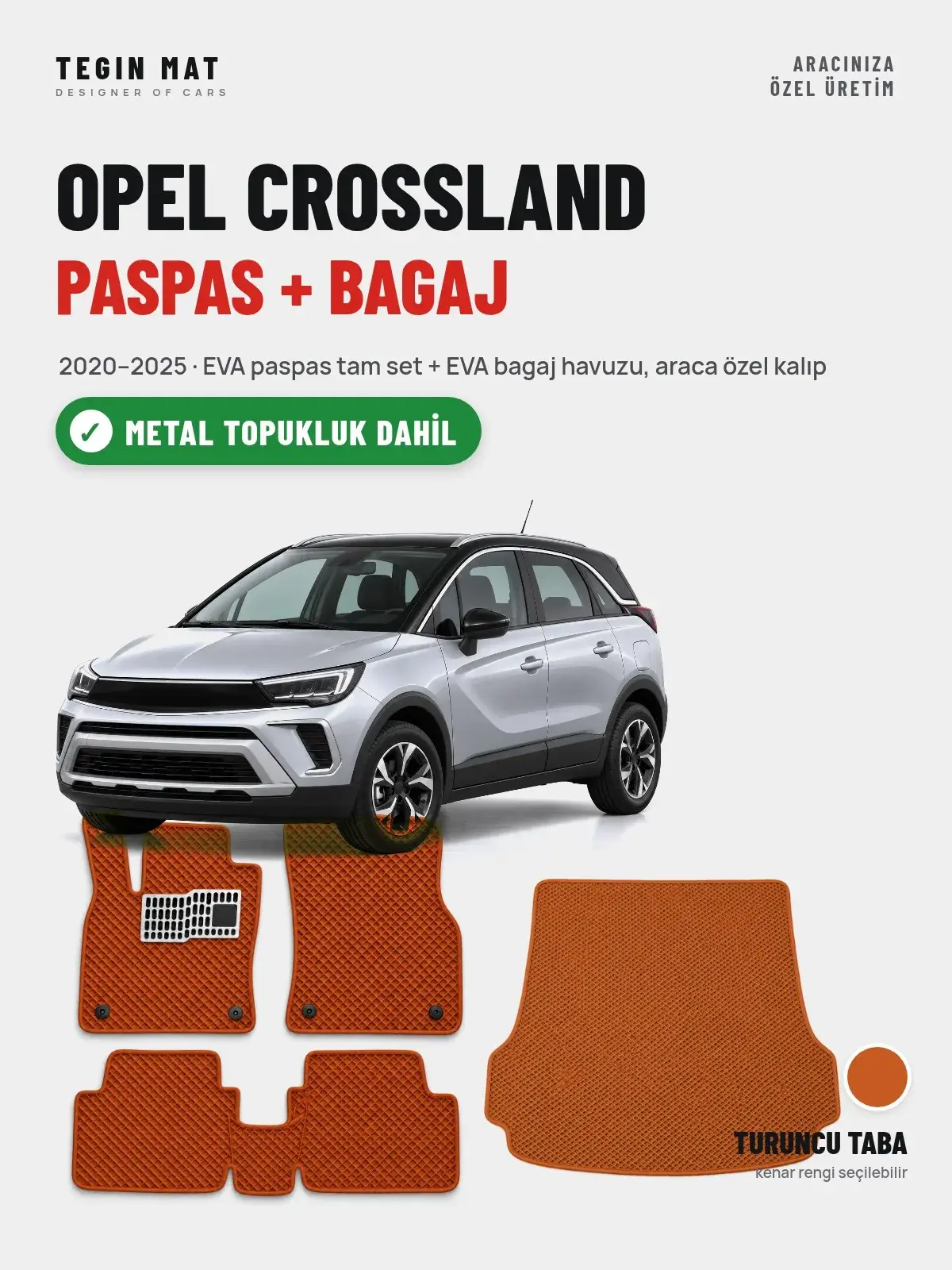 Opel Crossland EVA Paspas + Bagaj Havuzu Seti (2020–2025) Turuncu Taba – Metal Topukluk Dahil (1)