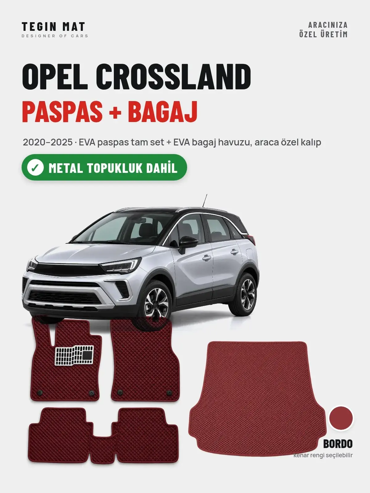 Opel Crossland EVA Paspas + Bagaj Havuzu Seti (2020–2025) Bordo – Metal Topukluk Dahil (1)