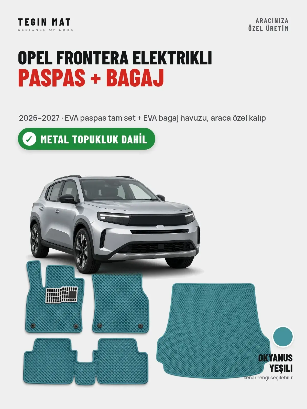 Opel Frontera Elektrikli EVA Paspas + Bagaj Havuzu Seti (2026–2027) Okyanus Yeşili – Metal Topukluk Dahil (1)