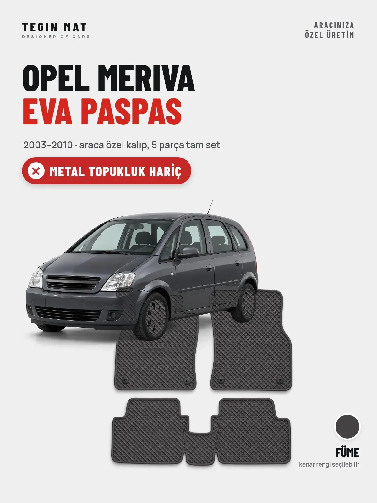 Opel Meriva EVA Oto Paspas Tam Set (2003–2010) Füme – Metal Topukluk Hariç (1)