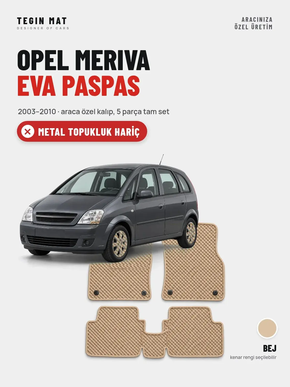 Opel Meriva EVA Oto Paspas Tam Set (2003–2010) Bej – Metal Topukluk Hariç (1)