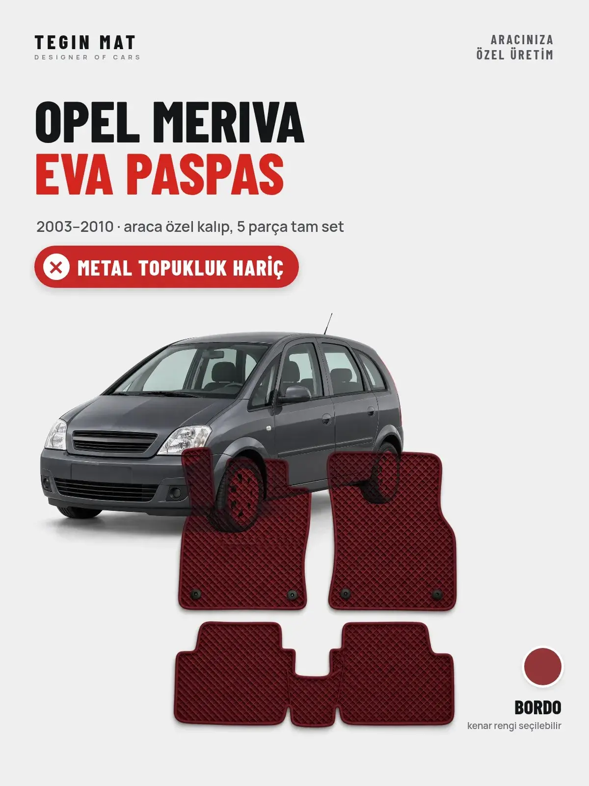 Opel Meriva EVA Oto Paspas Tam Set (2003–2010) Bordo – Metal Topukluk Hariç (1)