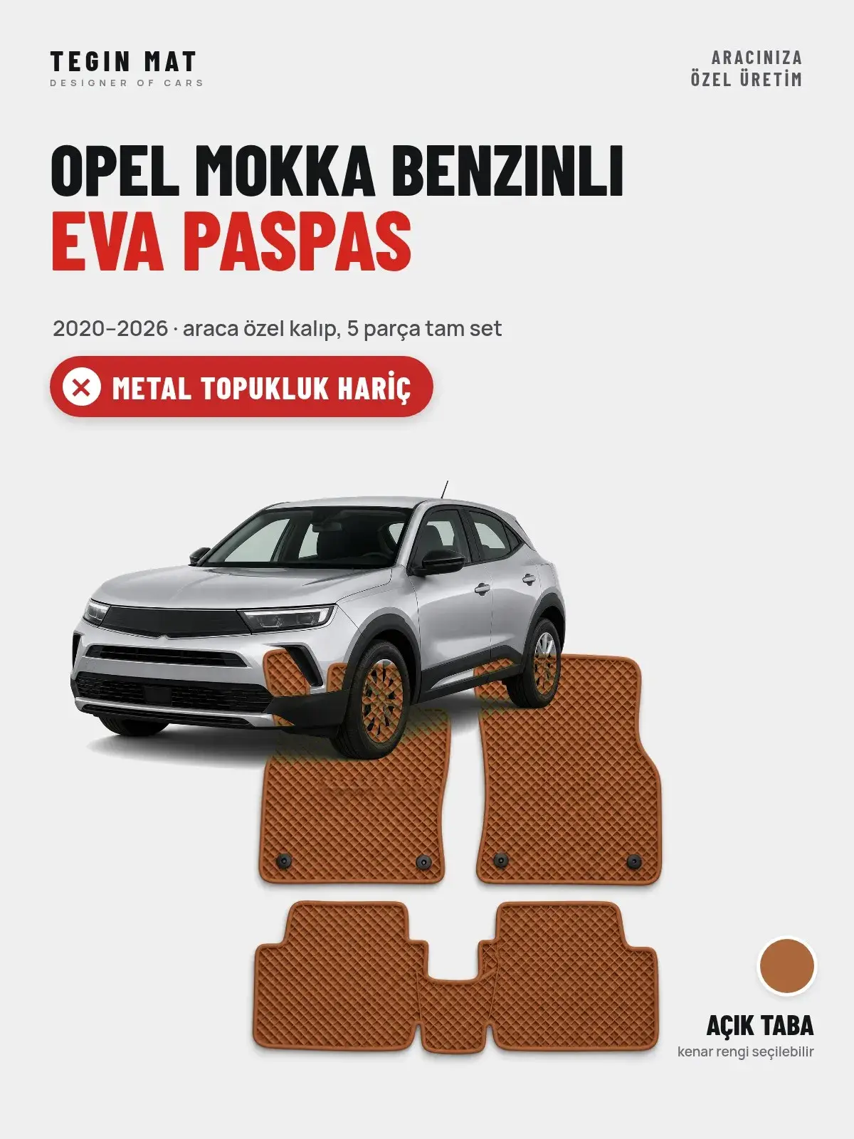 Opel Mokka Benzinli EVA Oto Paspas Tam Set (2020–2026) Açık Taba – Metal Topukluk Hariç (1)