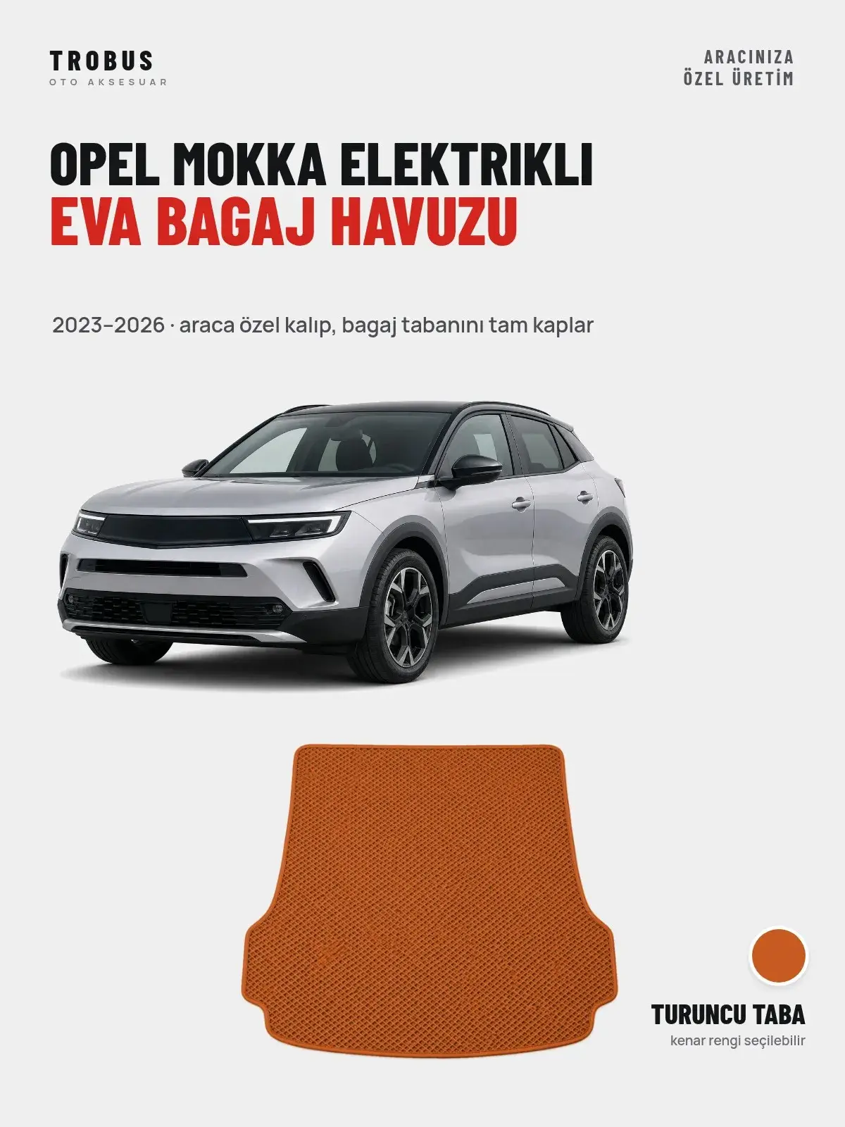Opel Mokka Elektrikli EVA Bagaj Havuzu (2023–2026) Turuncu Taba – Araca Özel Kalıp (1)