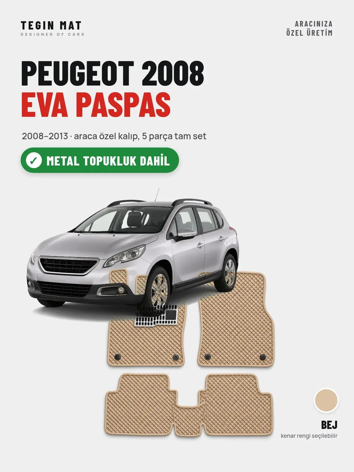 Peugeot 2008 EVA Oto Paspas Tam Set (2008–2013) Bej – Metal Topukluk Dahil (1)