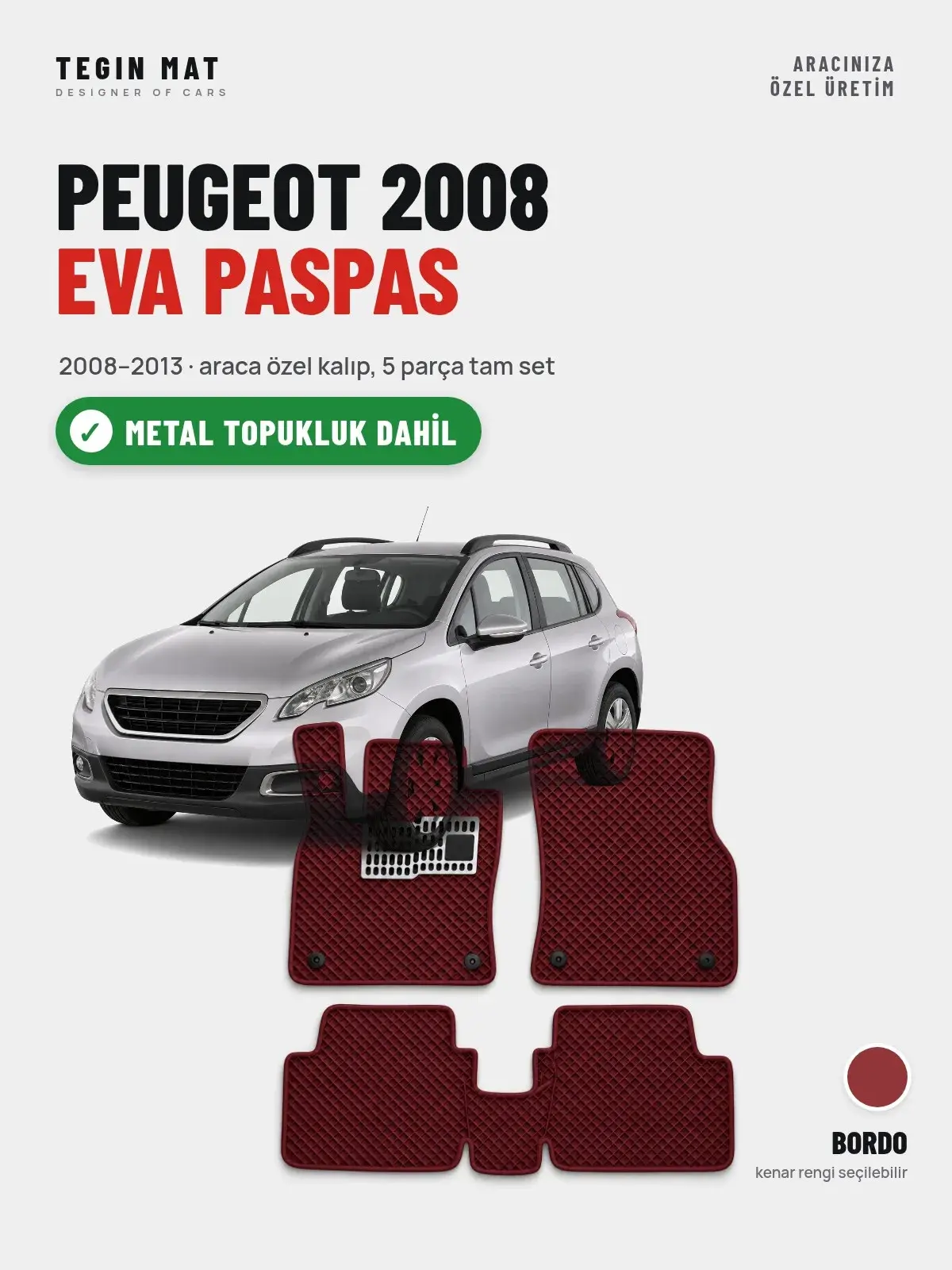 Peugeot 2008 EVA Oto Paspas Tam Set (2008–2013) Bordo – Metal Topukluk Dahil (1)
