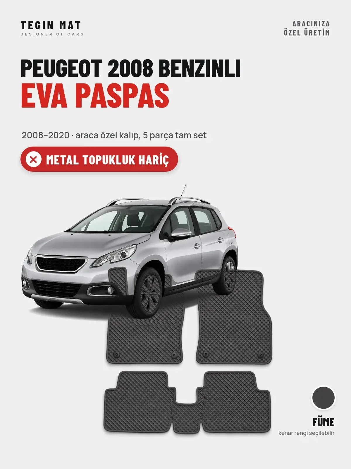 Peugeot 2008 Benzinli EVA Oto Paspas Tam Set (2008–2020) Füme – Metal Topukluk Hariç (1)