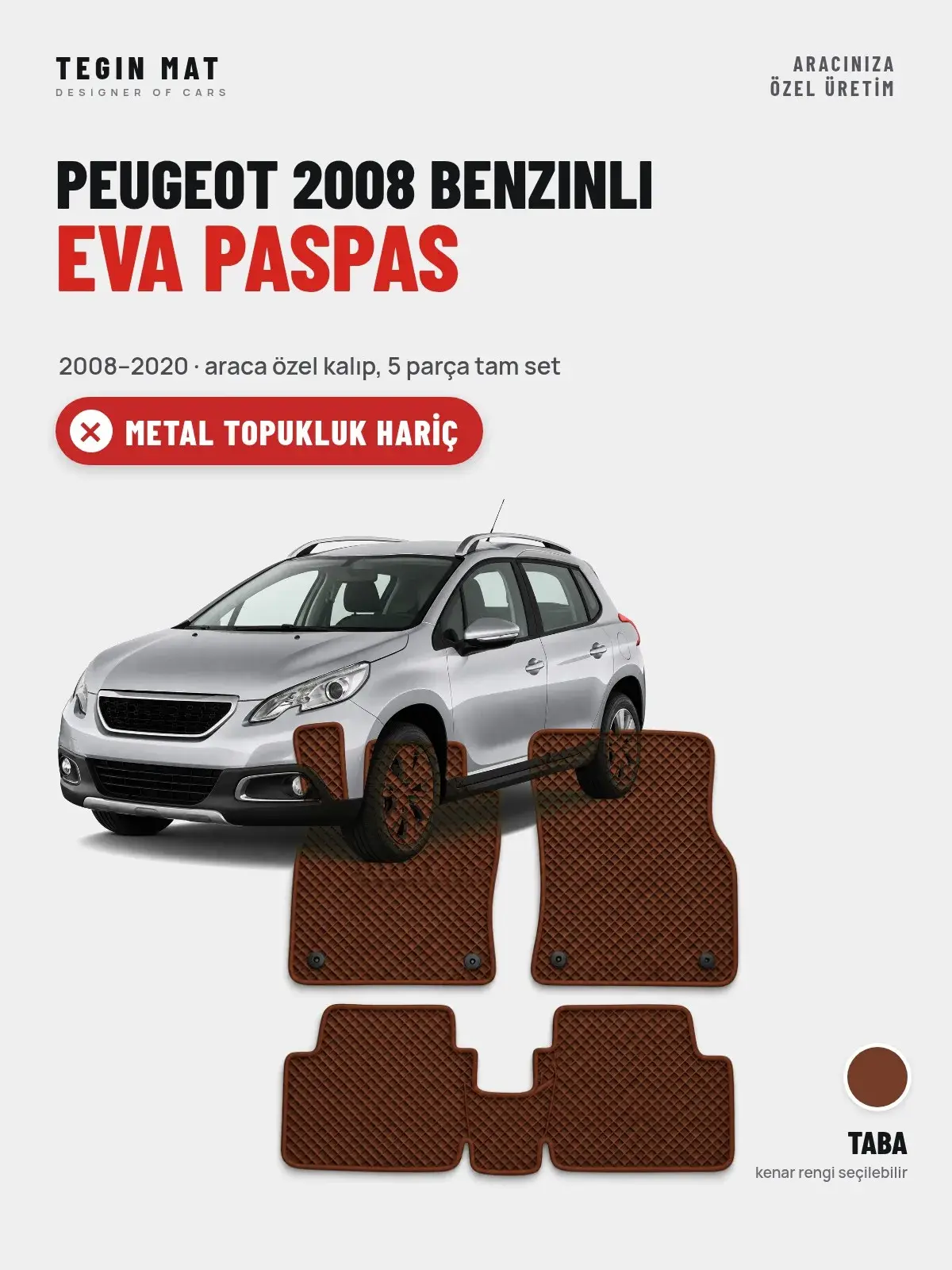 Peugeot 2008 Benzinli EVA Oto Paspas Tam Set (2008–2020) Taba – Metal Topukluk Hariç (1)