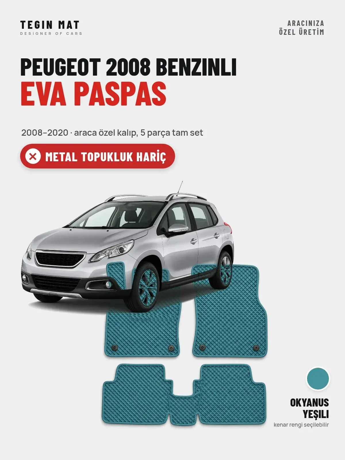 Peugeot 2008 Benzinli EVA Oto Paspas Tam Set (2008–2020) Okyanus Yeşili – Metal Topukluk Hariç (1)