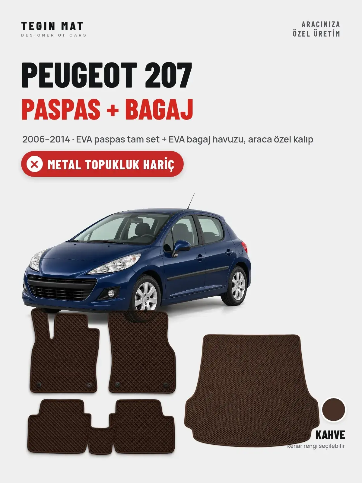 Peugeot 207 EVA Paspas + Bagaj Havuzu Seti (2006–2014) Kahve – Metal Topukluk Hariç (1)