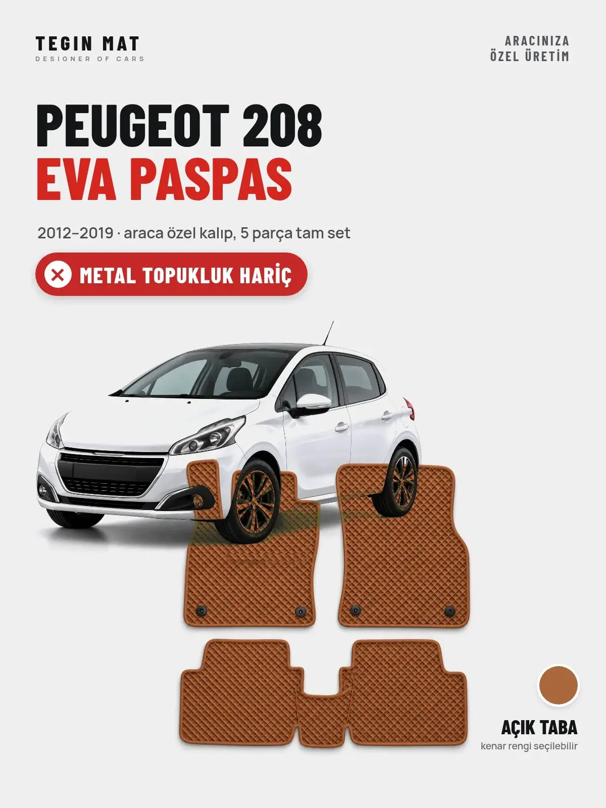 Peugeot 208 EVA Oto Paspas Tam Set (2012–2019) Açık Taba – Metal Topukluk Hariç (1)