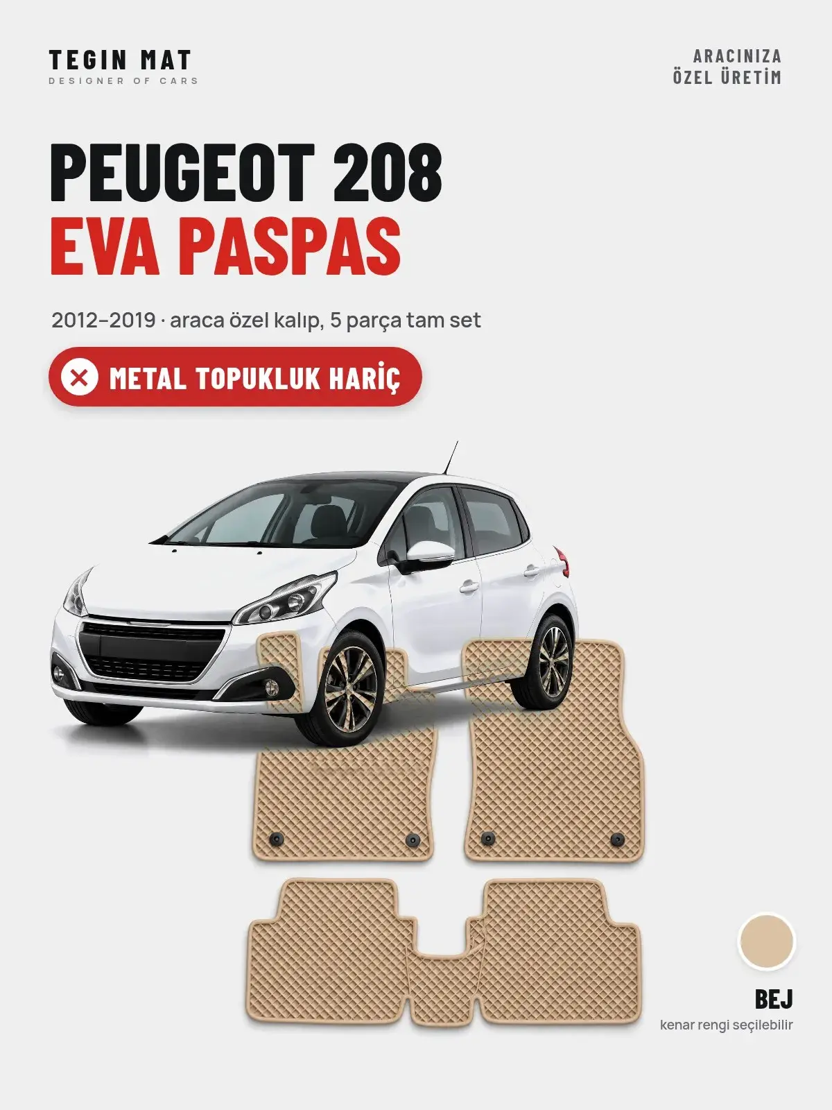 Peugeot 208 EVA Oto Paspas Tam Set (2012–2019) Bej – Metal Topukluk Hariç (1)