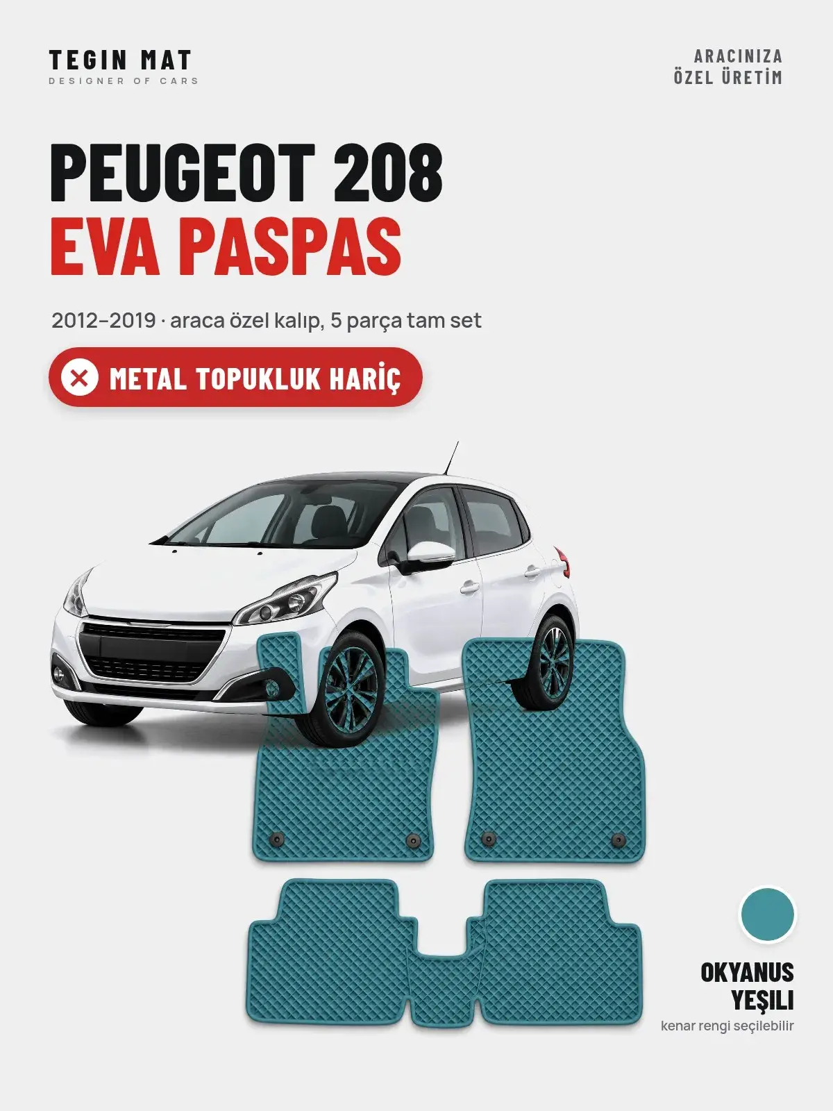 Peugeot 208 EVA Oto Paspas Tam Set (2012–2019) Okyanus Yeşili – Metal Topukluk Hariç (1)