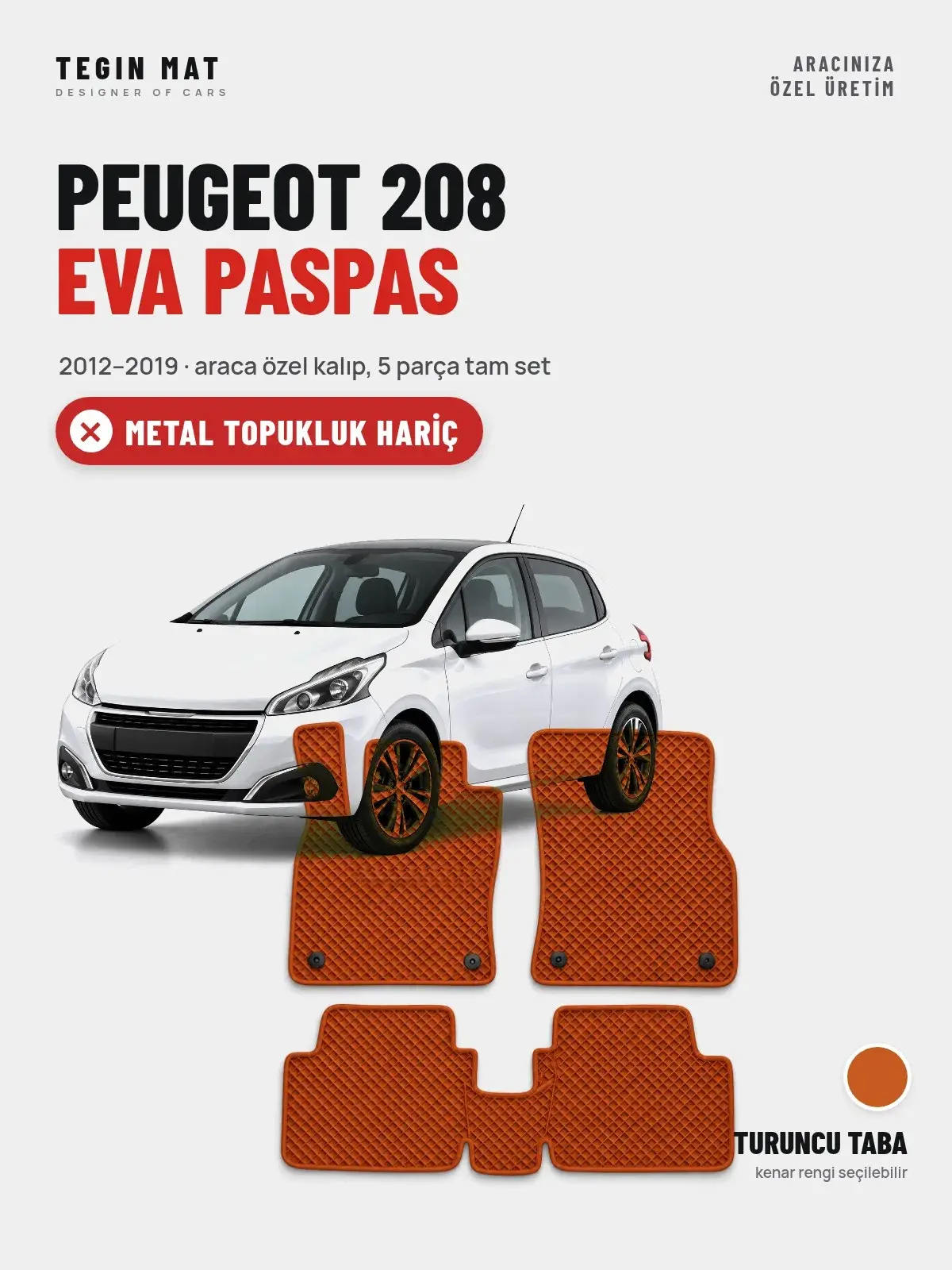 Peugeot 208 EVA Oto Paspas Tam Set (2012–2019) Turuncu Taba – Metal Topukluk Hariç (1)