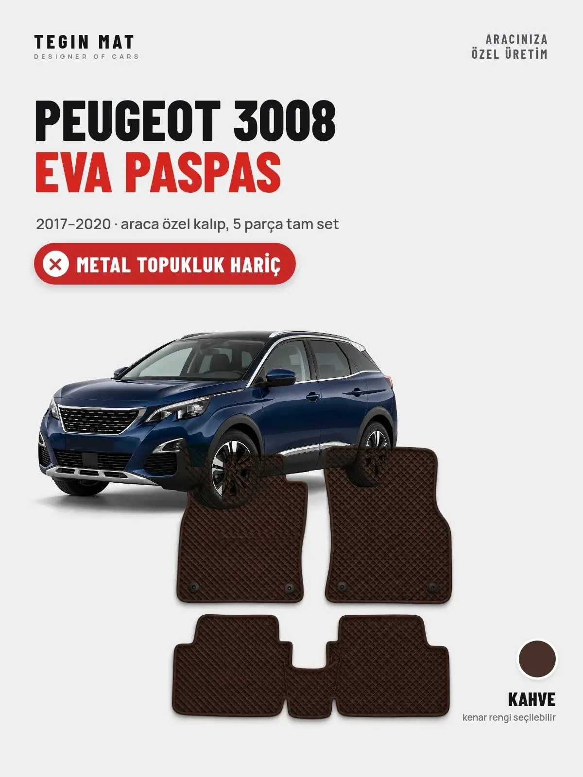 Peugeot 3008 EVA Oto Paspas Tam Set (2017–2020) Kahve – Metal Topukluk Hariç (1)