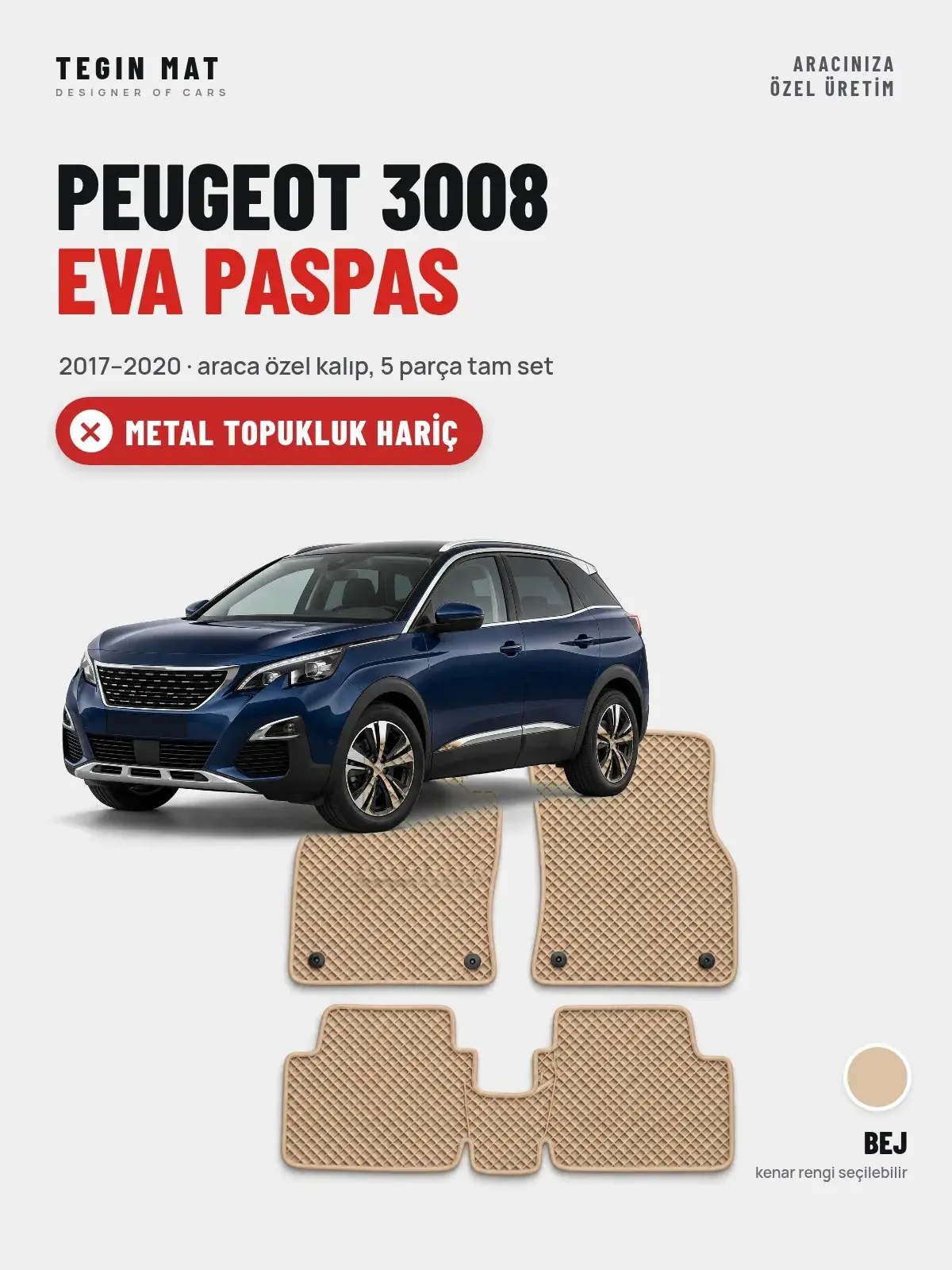 Peugeot 3008 EVA Oto Paspas Tam Set (2017–2020) Bej – Metal Topukluk Hariç (1)