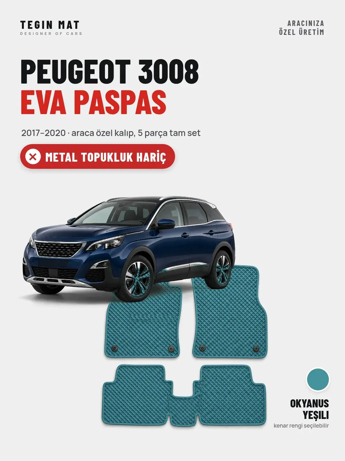 Peugeot 3008 EVA Oto Paspas Tam Set (2017–2020) Okyanus Yeşili – Metal Topukluk Hariç (1)