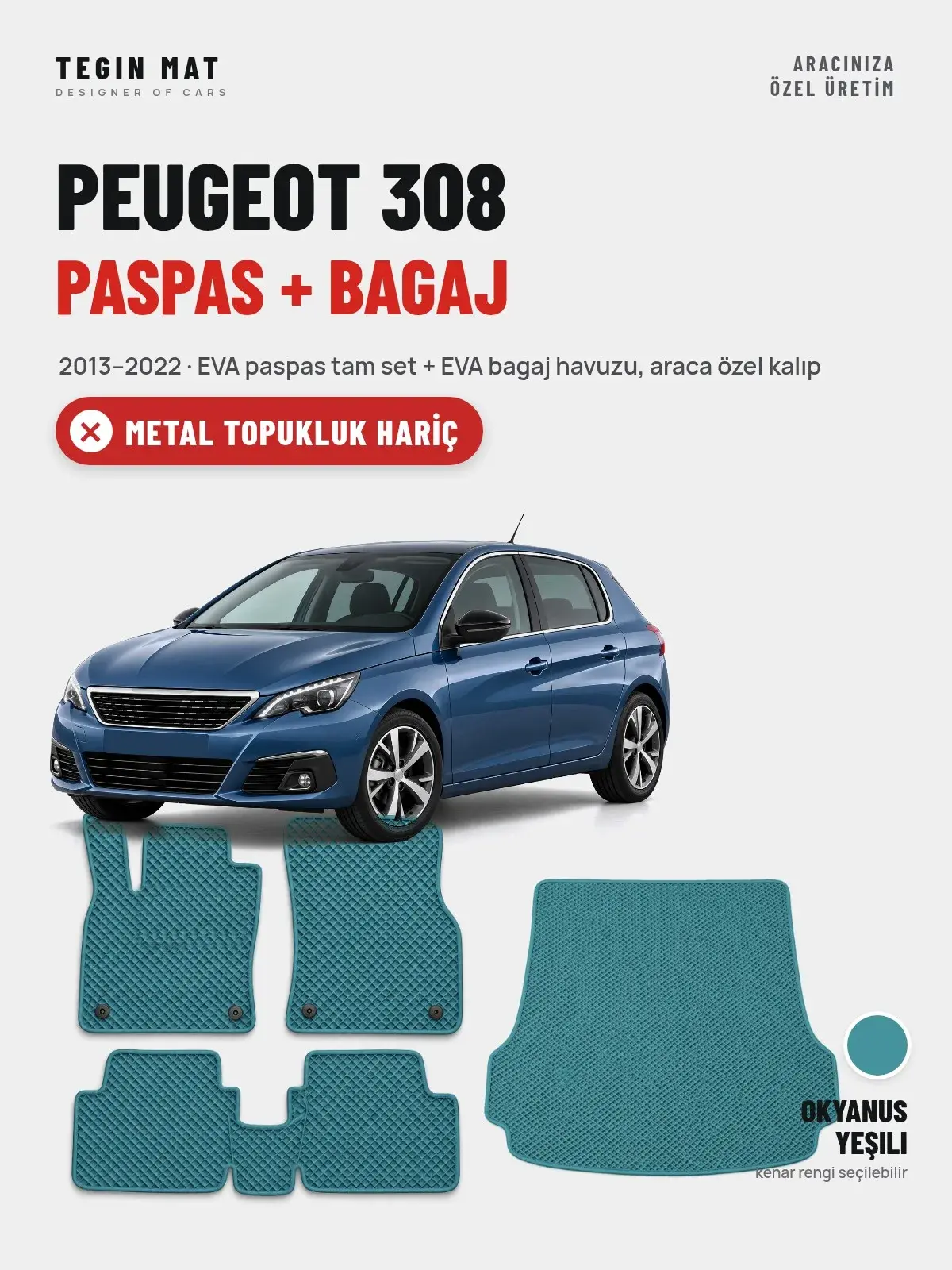 Peugeot 308 EVA Paspas + Bagaj Havuzu Seti (2013–2022) Okyanus Yeşili – Metal Topukluk Hariç (1)