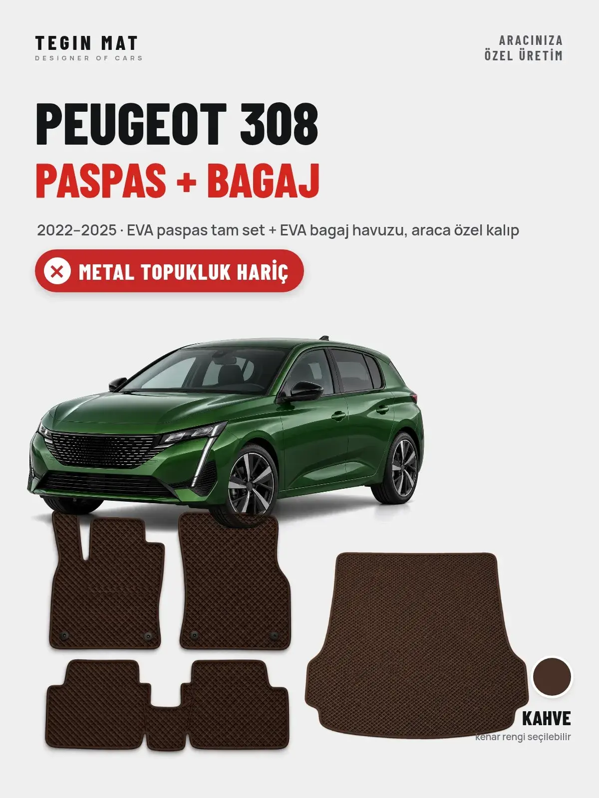 Peugeot 308 EVA Paspas + Bagaj Havuzu Seti (2022–2025) Kahve – Metal Topukluk Hariç (1)