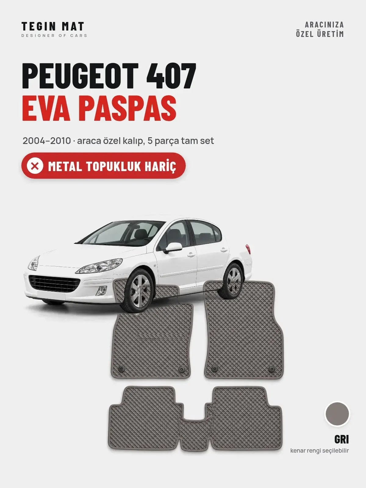 Peugeot 407 EVA Oto Paspas Tam Set (2004–2010) Gri – Metal Topukluk Hariç (1)