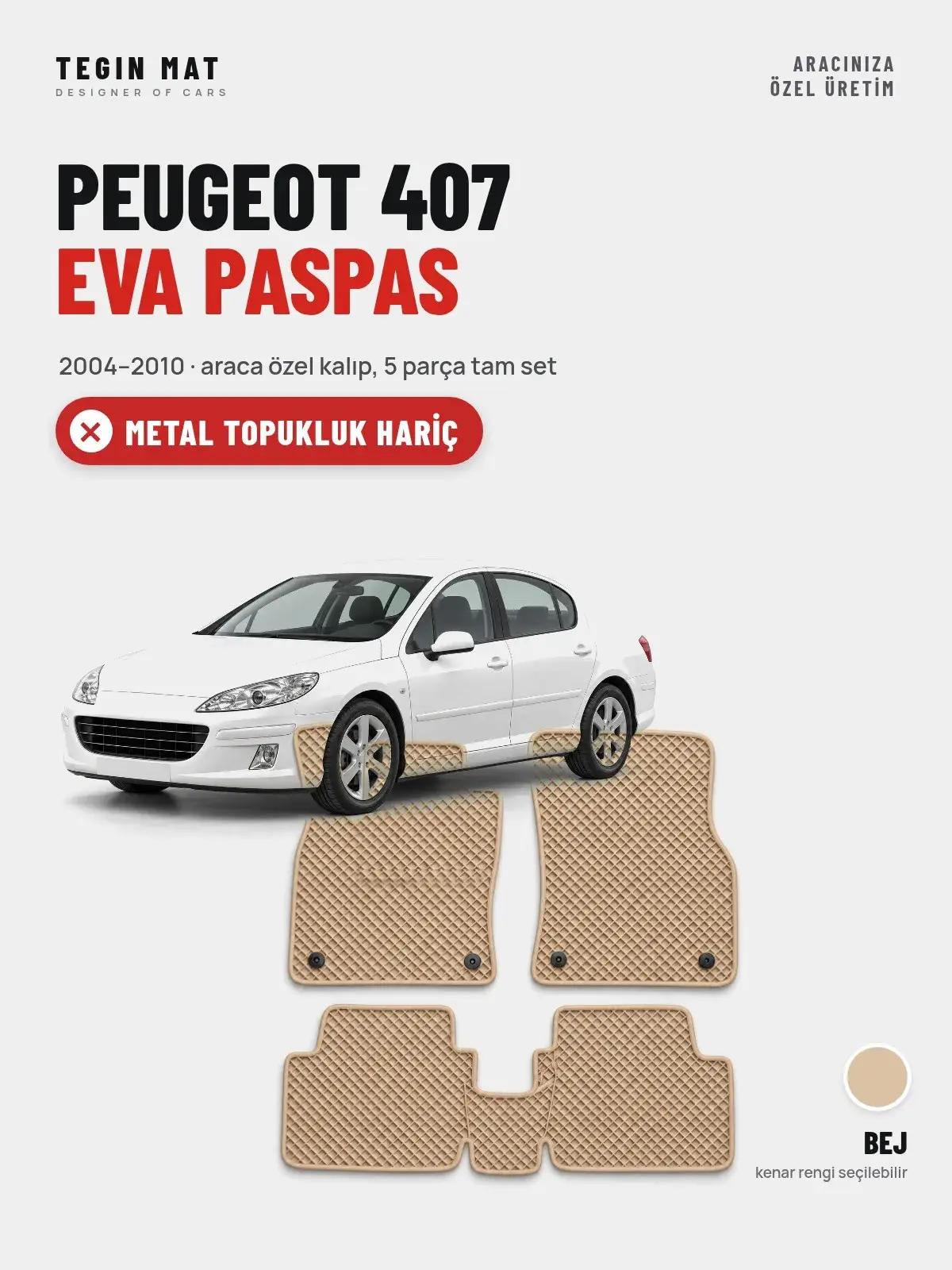 Peugeot 407 EVA Oto Paspas Tam Set (2004–2010) Bej – Metal Topukluk Hariç (1)