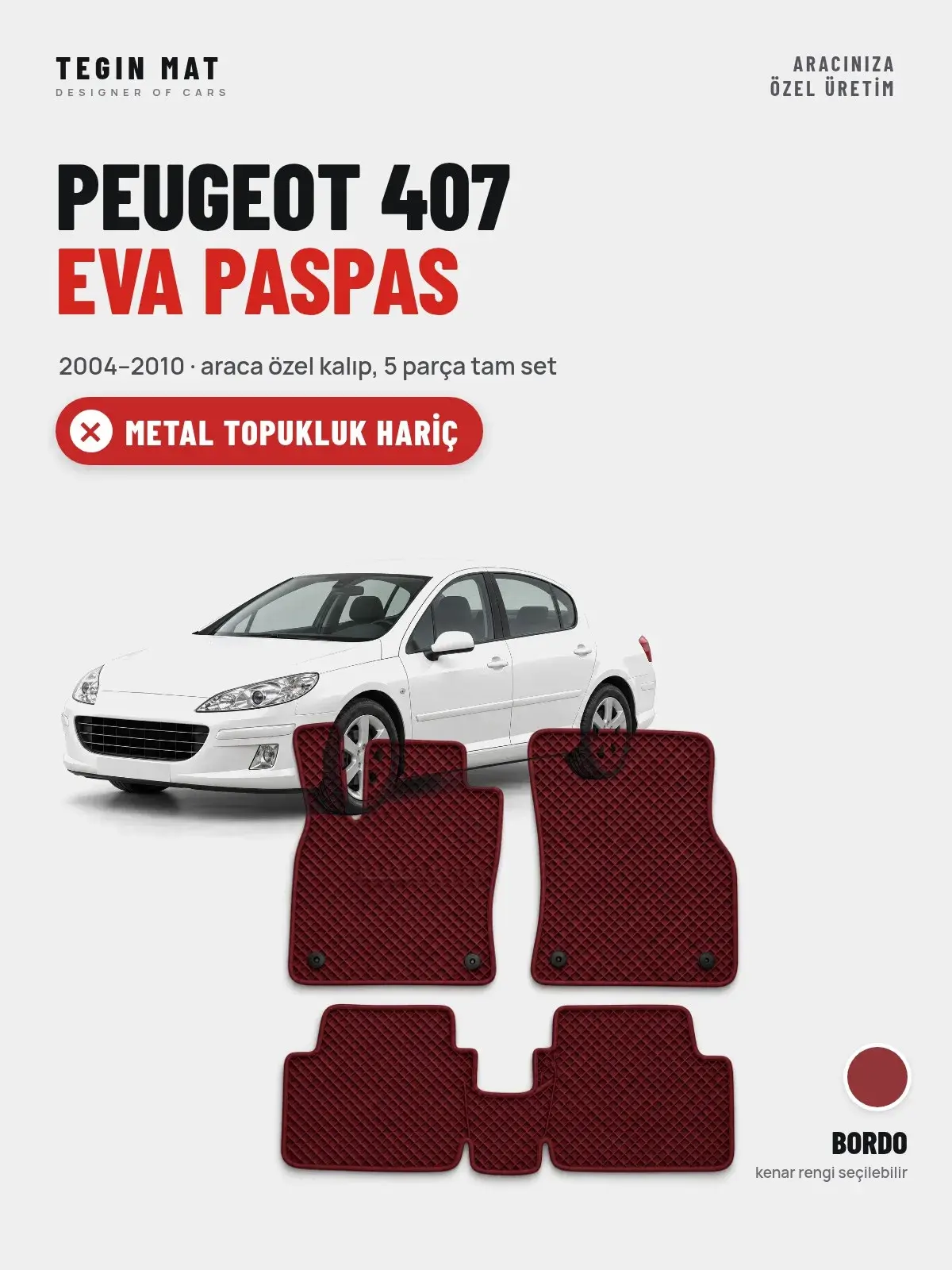 Peugeot 407 EVA Oto Paspas Tam Set (2004–2010) Bordo – Metal Topukluk Hariç (1)
