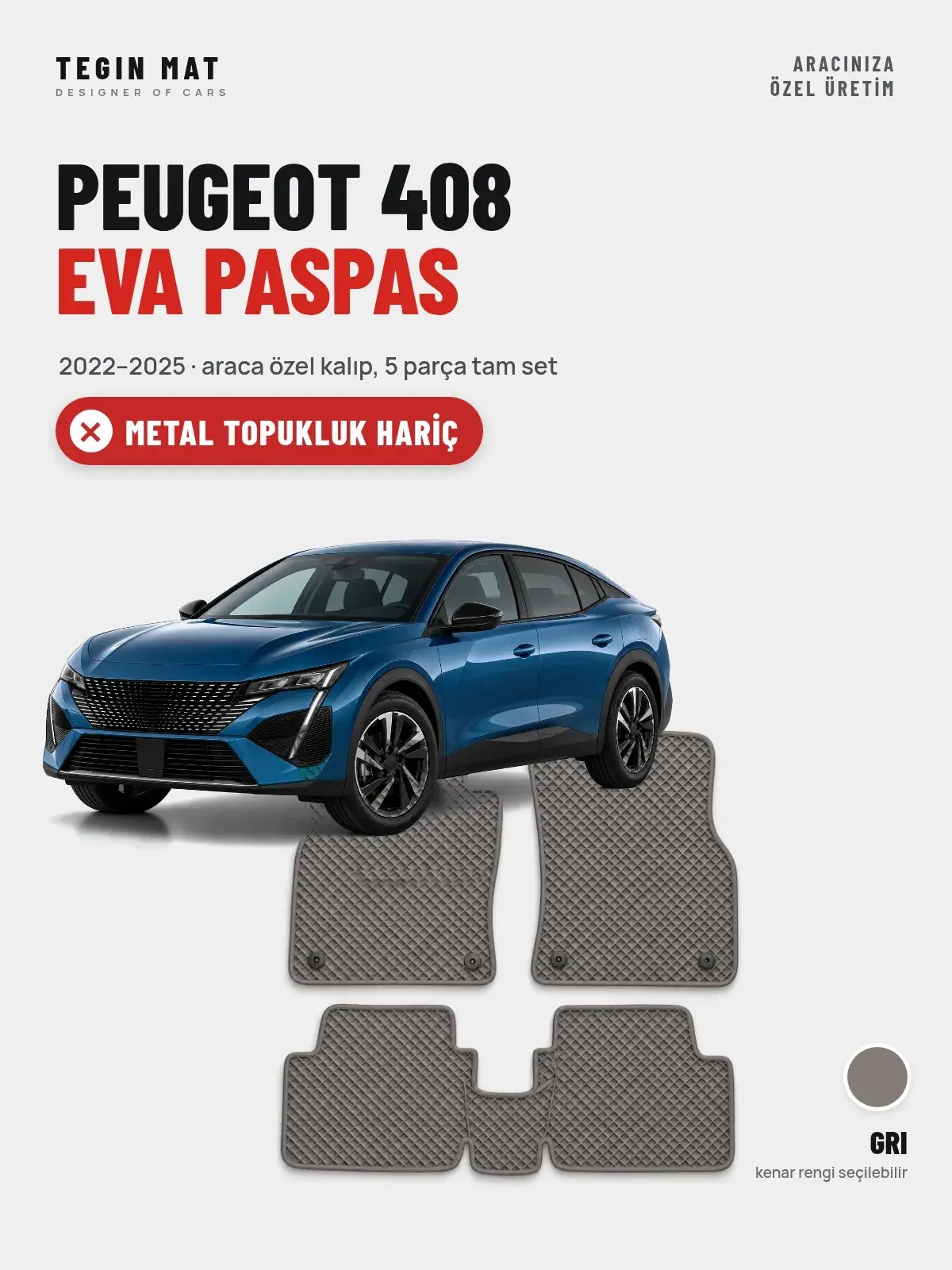 Peugeot 408 EVA Oto Paspas Tam Set (2022–2025) Gri – Metal Topukluk Hariç (1)
