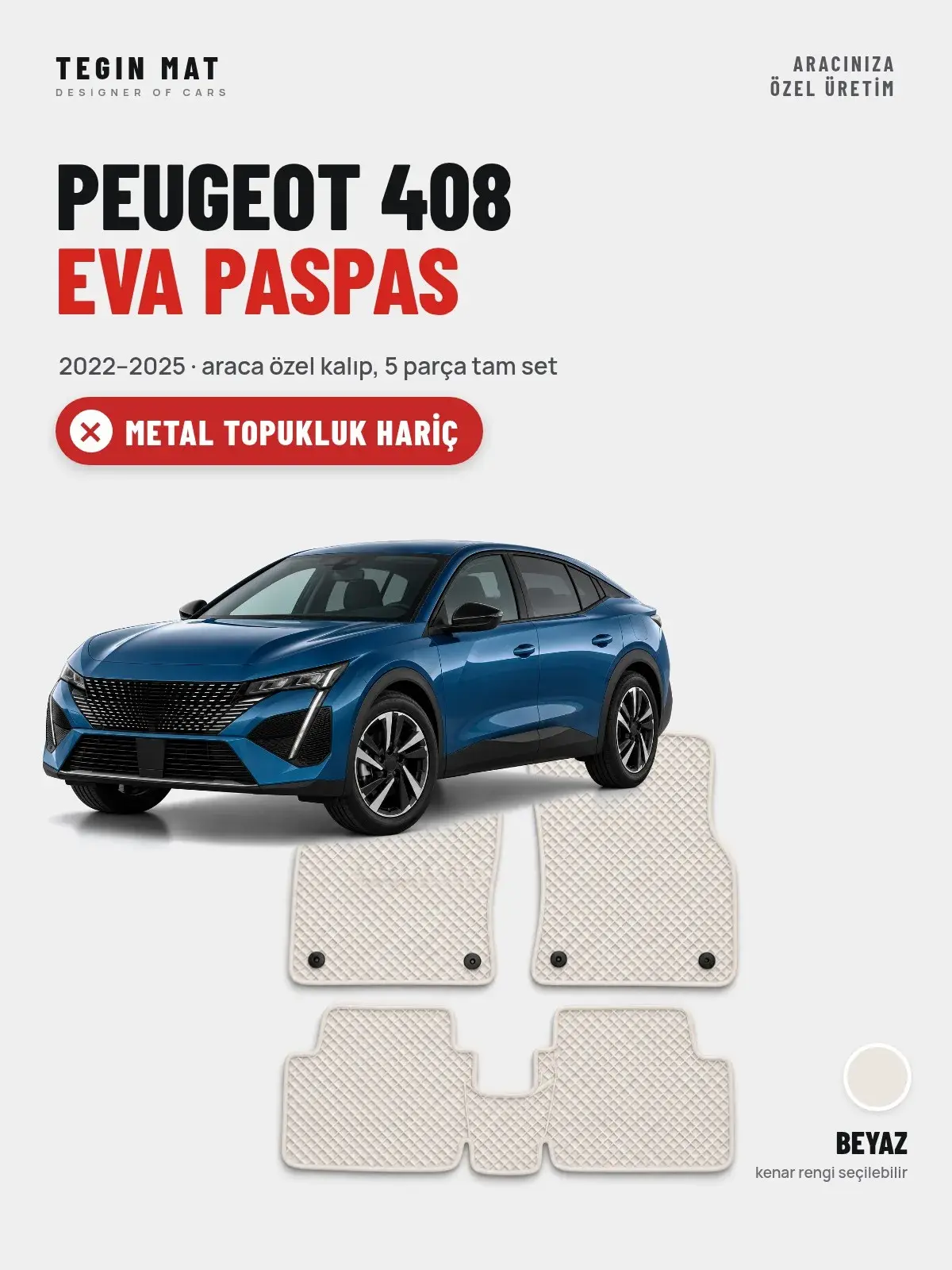 Peugeot 408 EVA Oto Paspas Tam Set (2022–2025) Beyaz – Metal Topukluk Hariç (1)