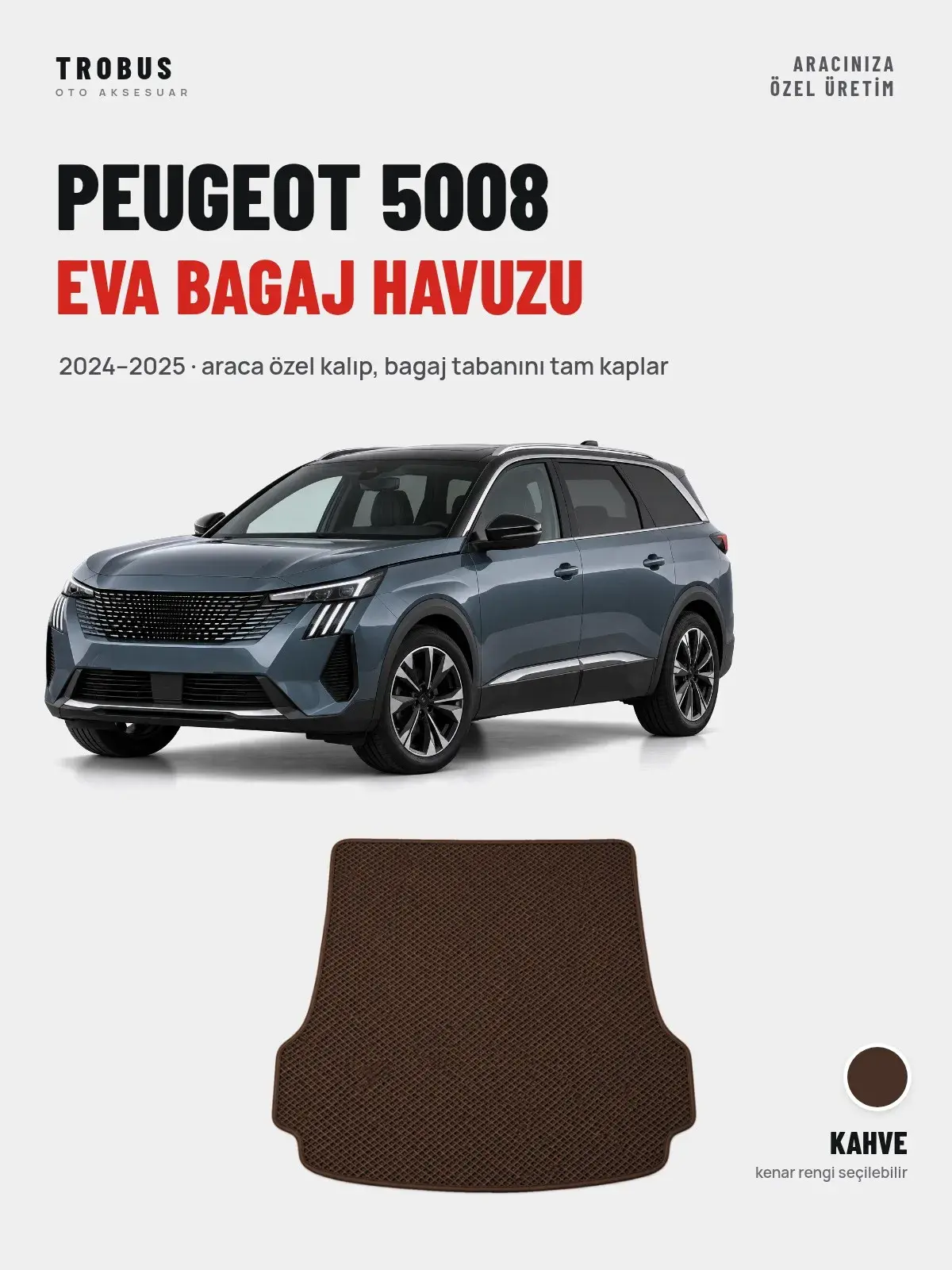 Peugeot 5008 EVA Bagaj Havuzu (2024–2025) Kahve – Araca Özel Kalıp (1)