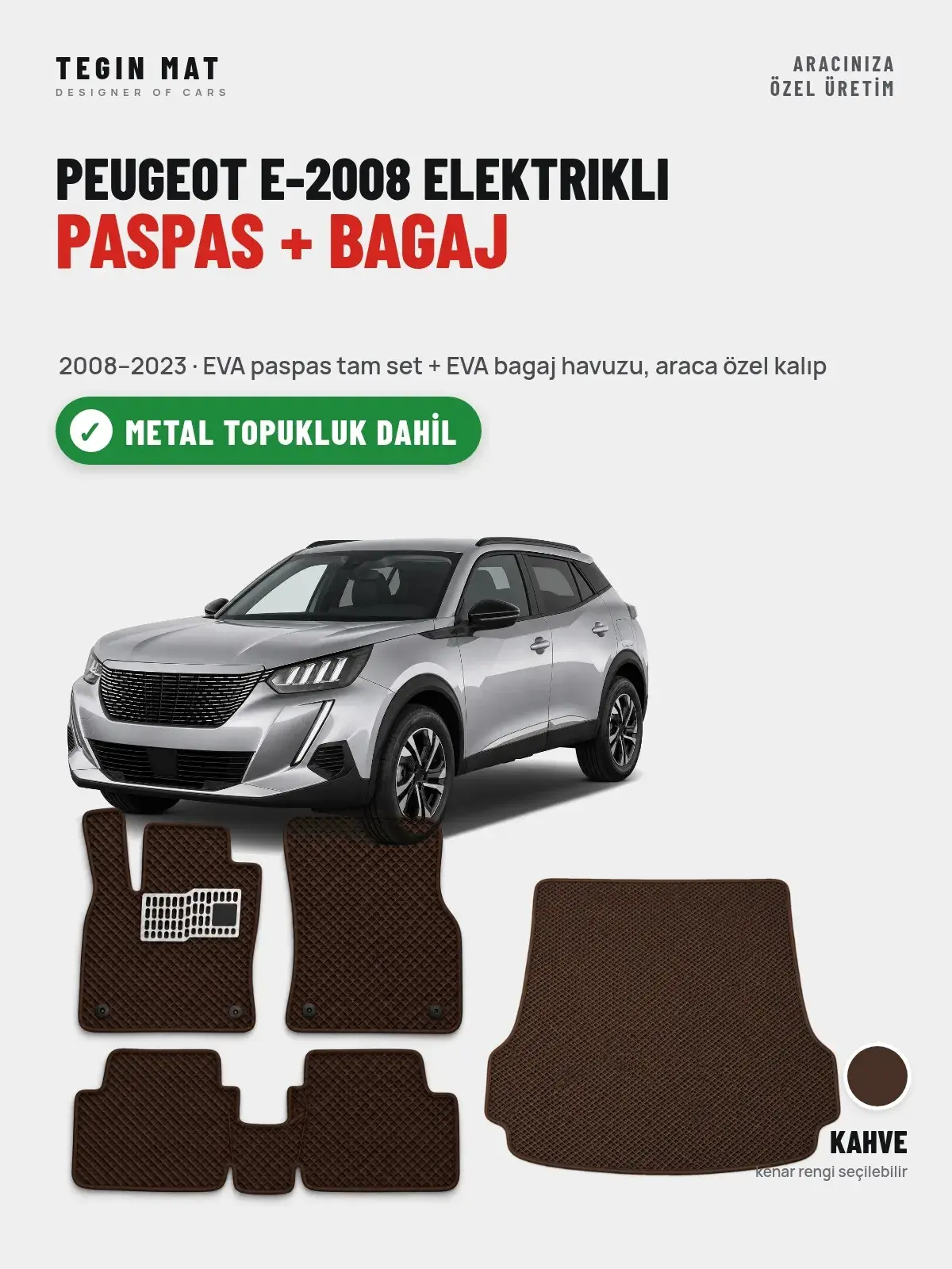 Peugeot e-2008 Elektrikli EVA Paspas + Bagaj Havuzu Seti (2008–2023) Kahve – Metal Topukluk Dahil (1)