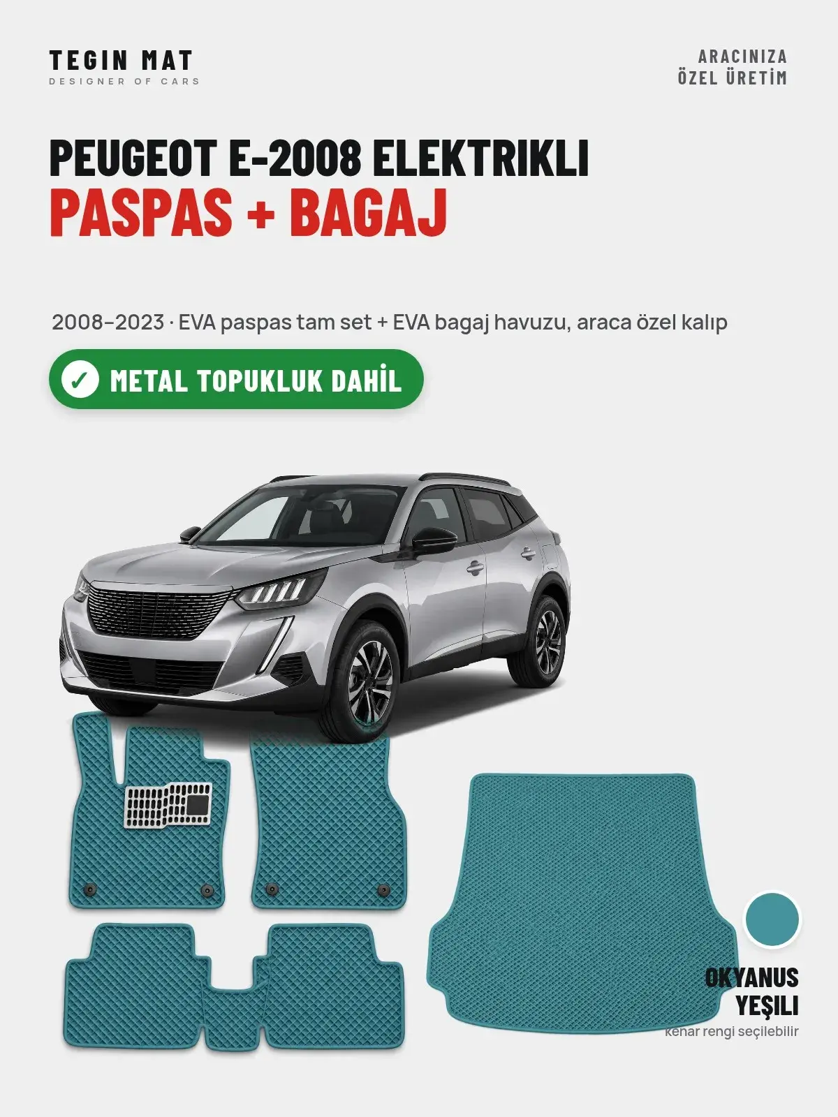 Peugeot e-2008 Elektrikli EVA Paspas + Bagaj Havuzu Seti (2008–2023) Okyanus Yeşili – Metal Topukluk Dahil (1)