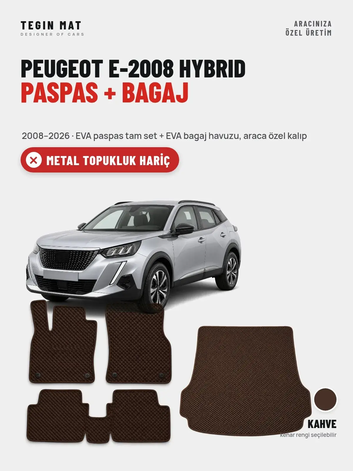Peugeot e-2008 Hybrid EVA Paspas + Bagaj Havuzu Seti (2008–2026) Kahve – Metal Topukluk Hariç (1)