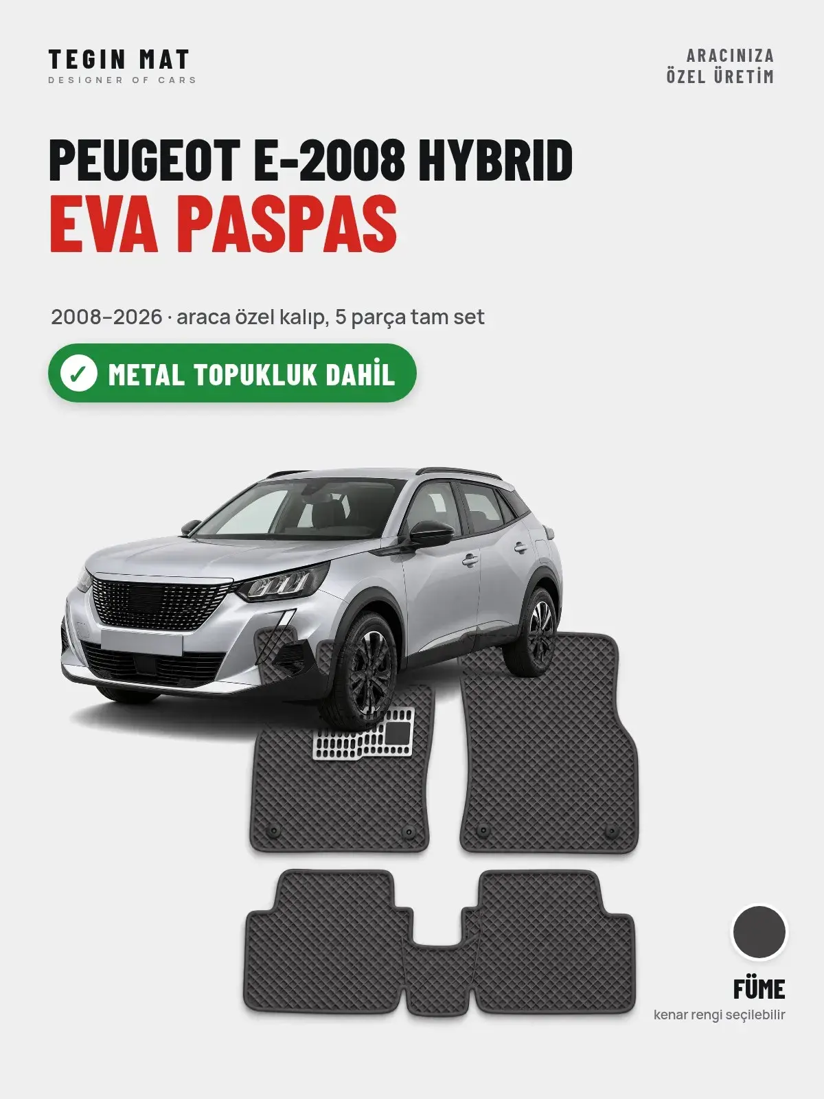 Peugeot e-2008 Hybrid EVA Oto Paspas Tam Set (2008–2026) Füme – Metal Topukluk Dahil (1)