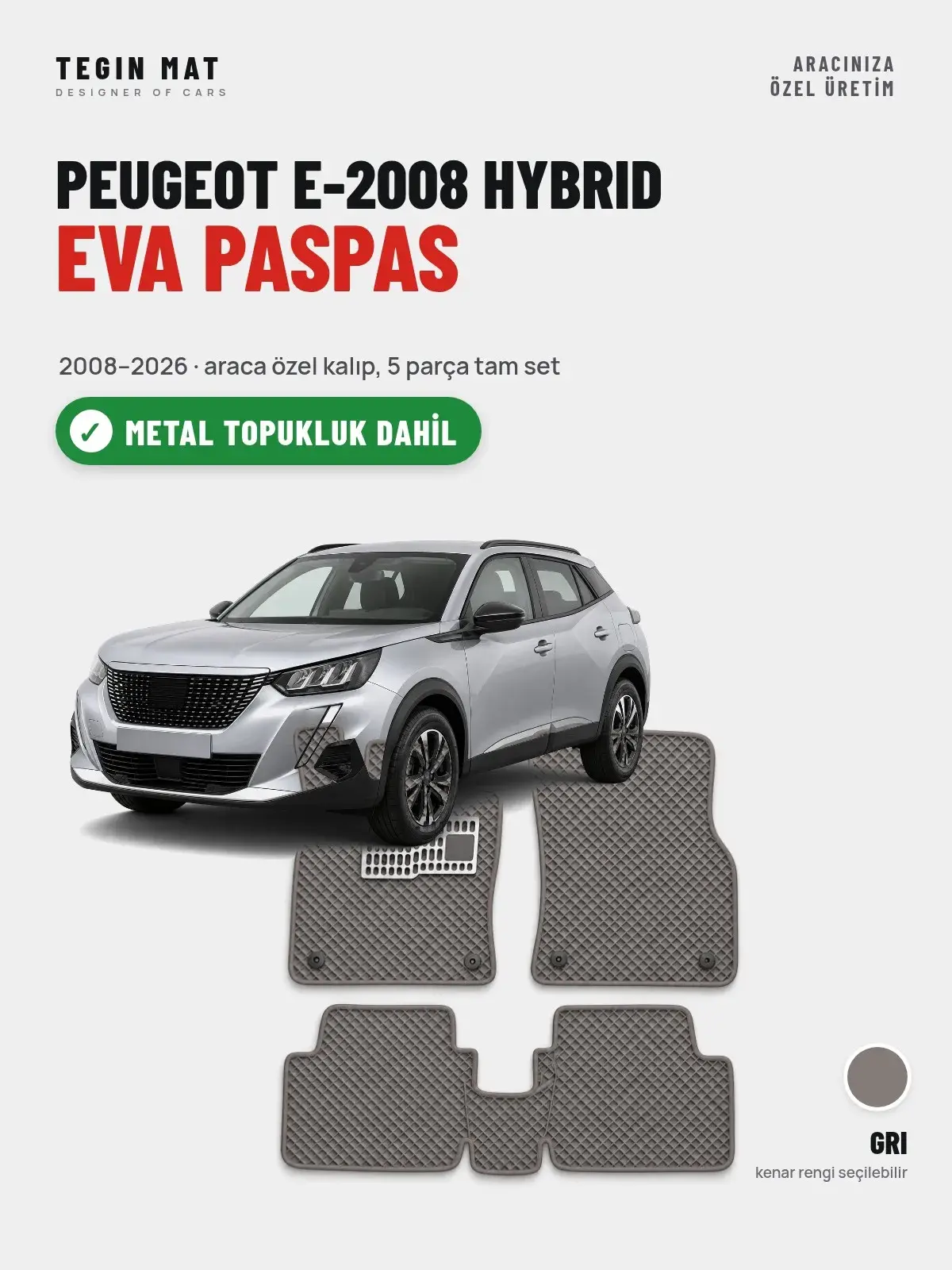 Peugeot e-2008 Hybrid EVA Oto Paspas Tam Set (2008–2026) Gri – Metal Topukluk Dahil (1)